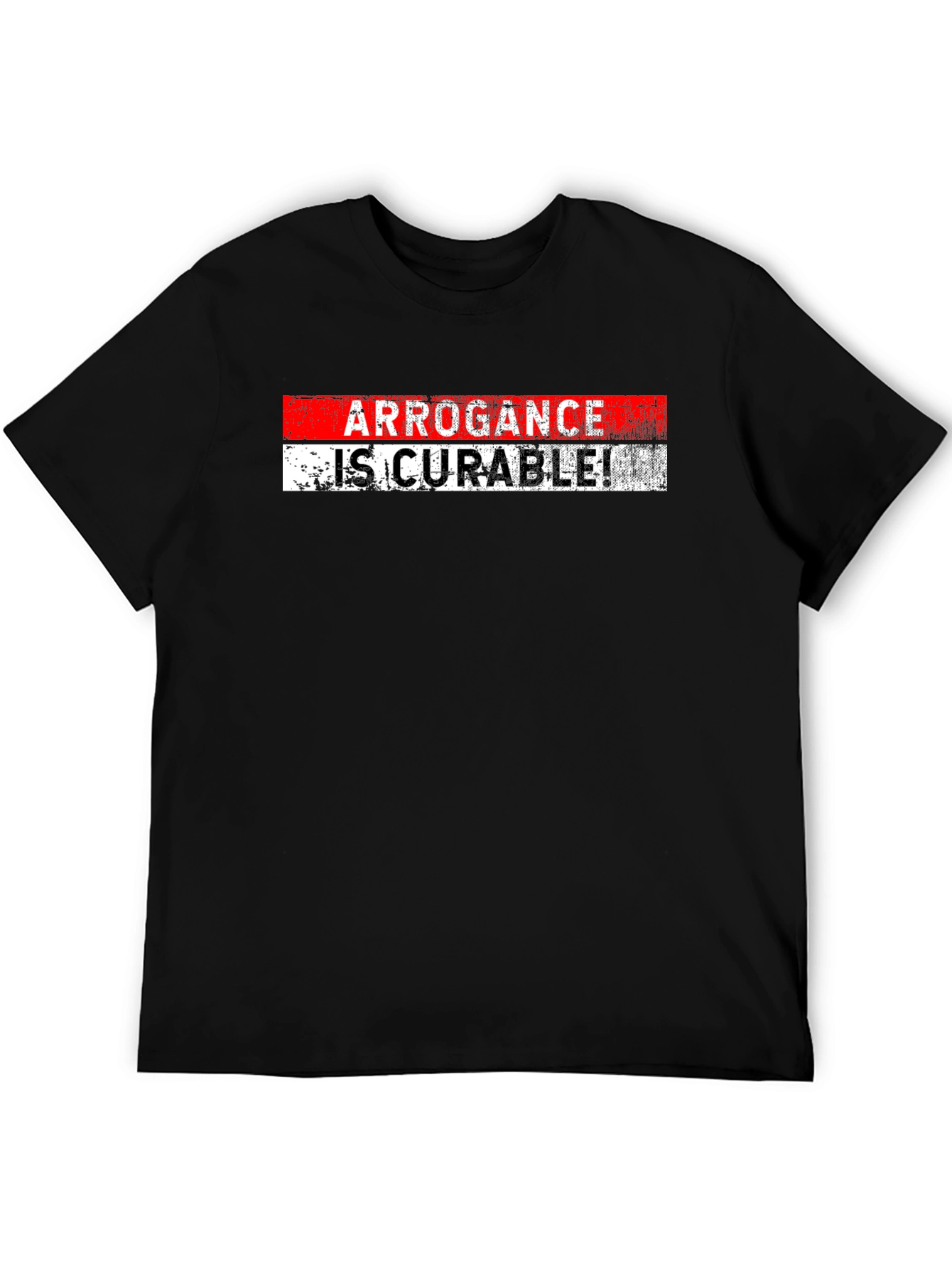 Arrogance is Curable Black T-Shirt