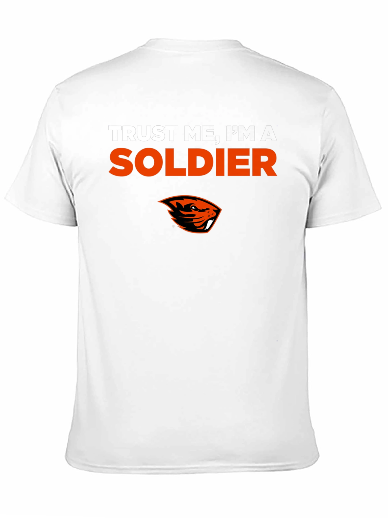 Trust Me Im A Soldier T-Shirt