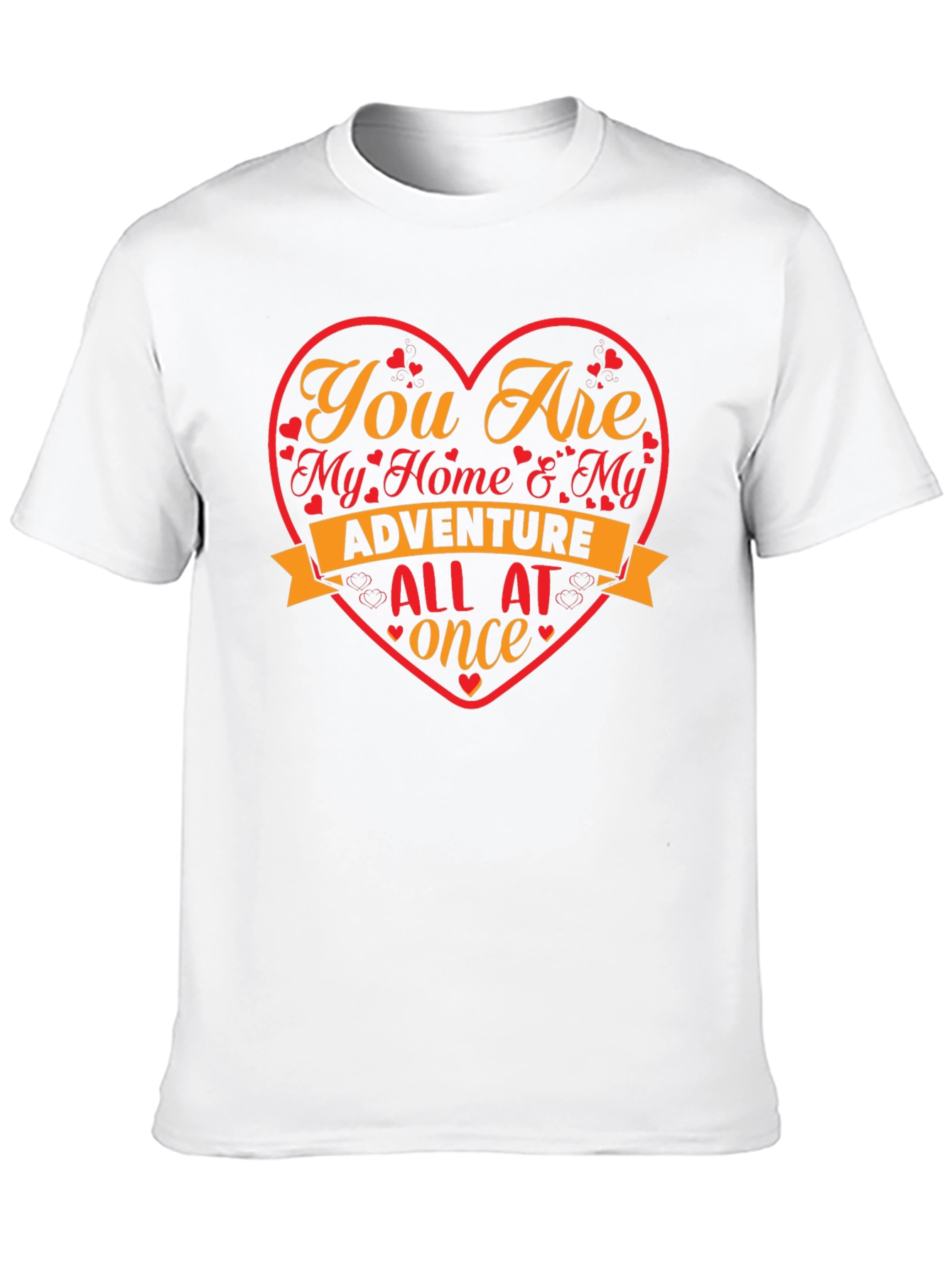Romantic Heart T-Shirt - My Home & My Adventure