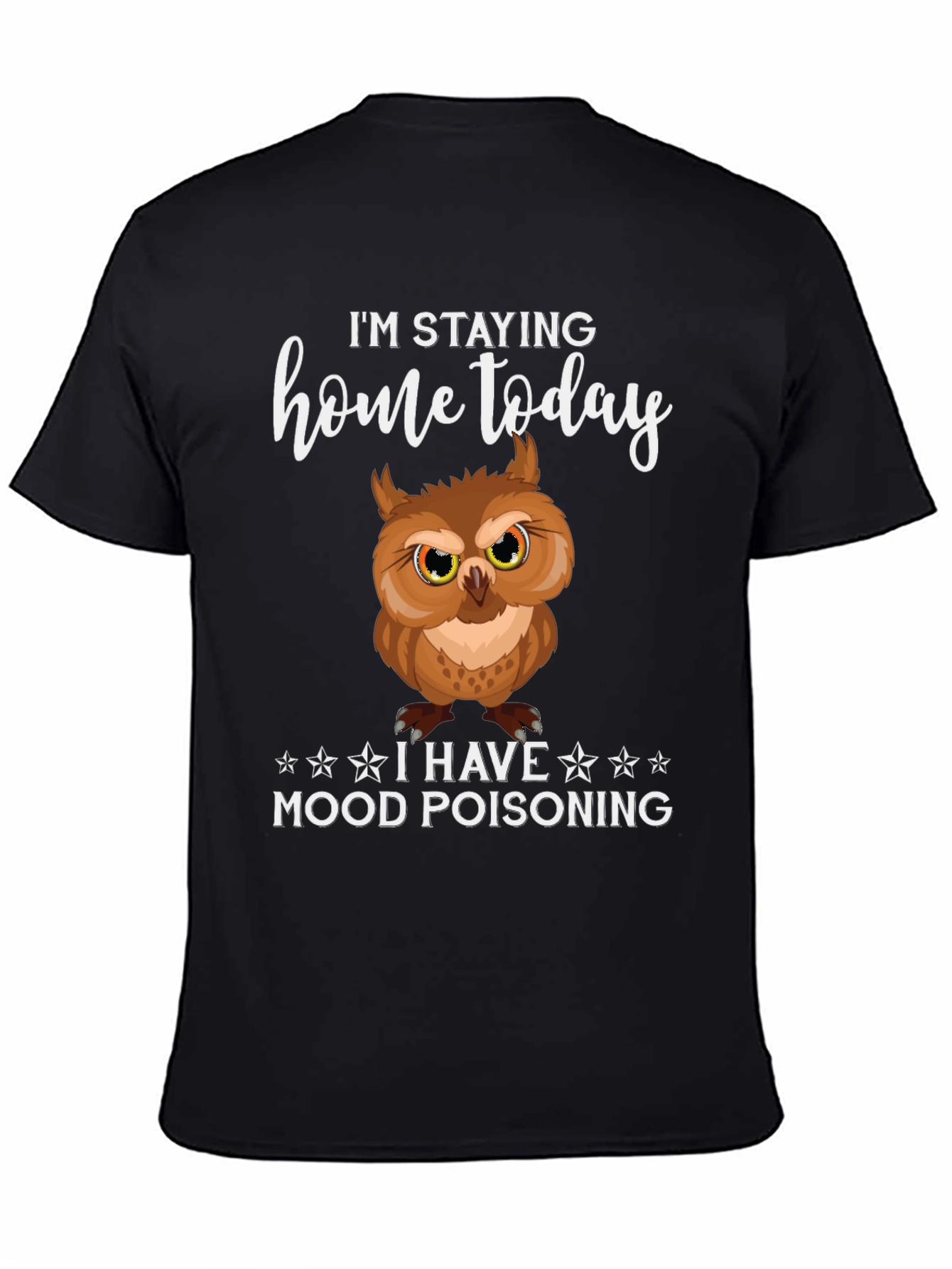 Im Staying Home Mood Poisoning Owl Graphic Tee