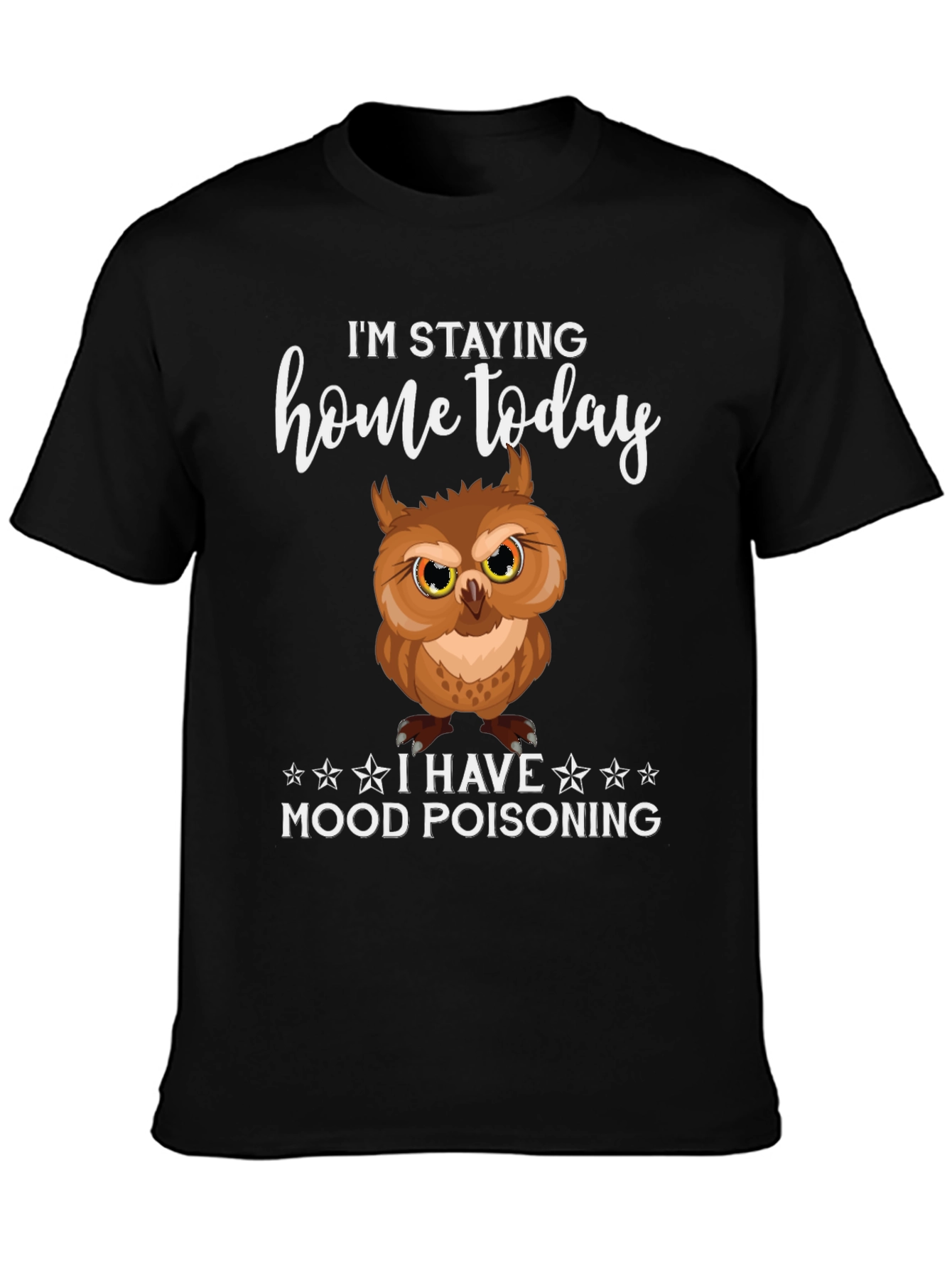 Im Staying Home Mood Poisoning Owl Graphic Tee