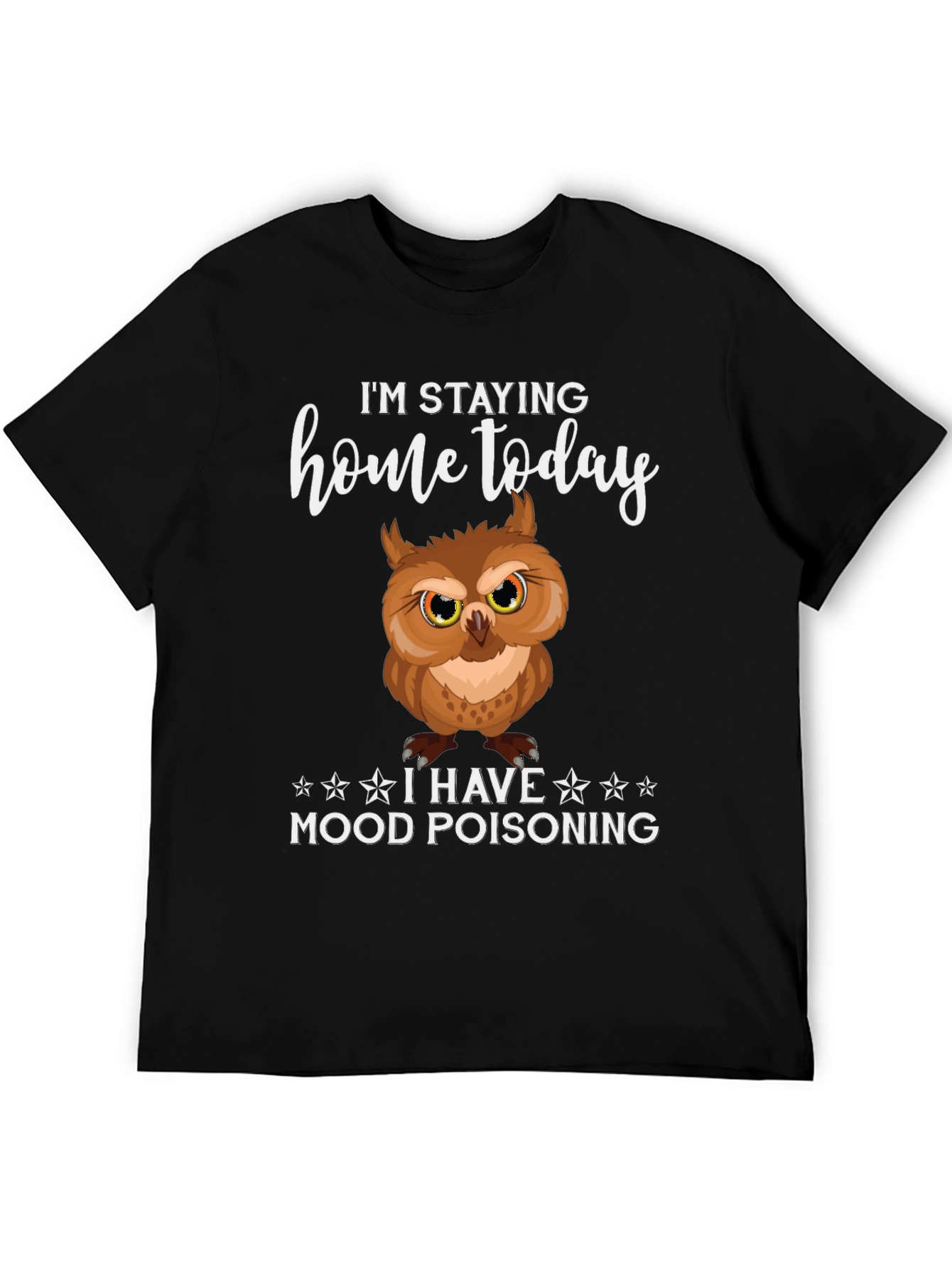 Im Staying Home Mood Poisoning Owl Graphic Tee