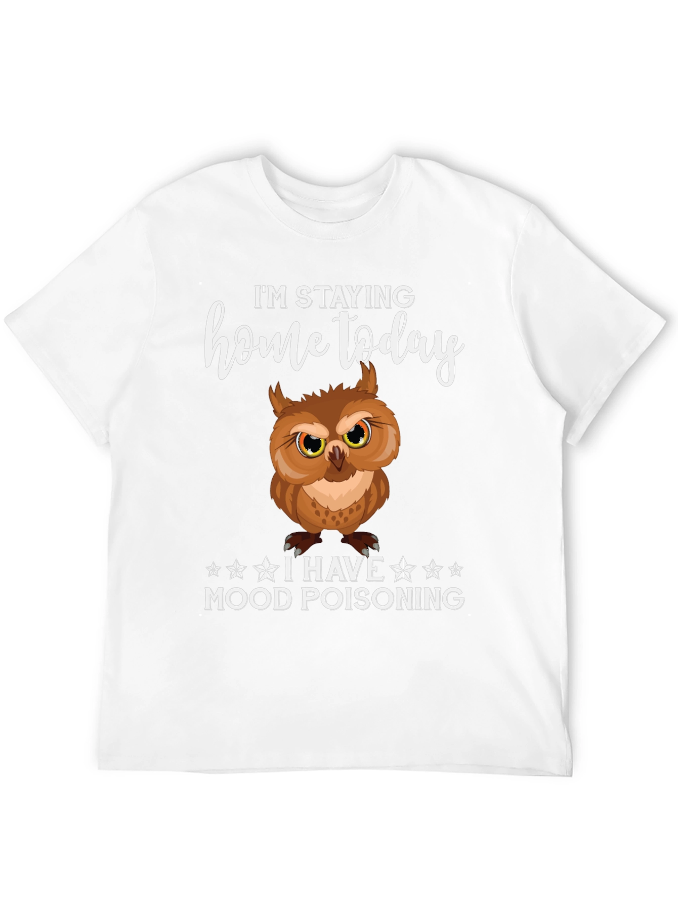 Im Staying Home Mood Poisoning Owl Graphic Tee