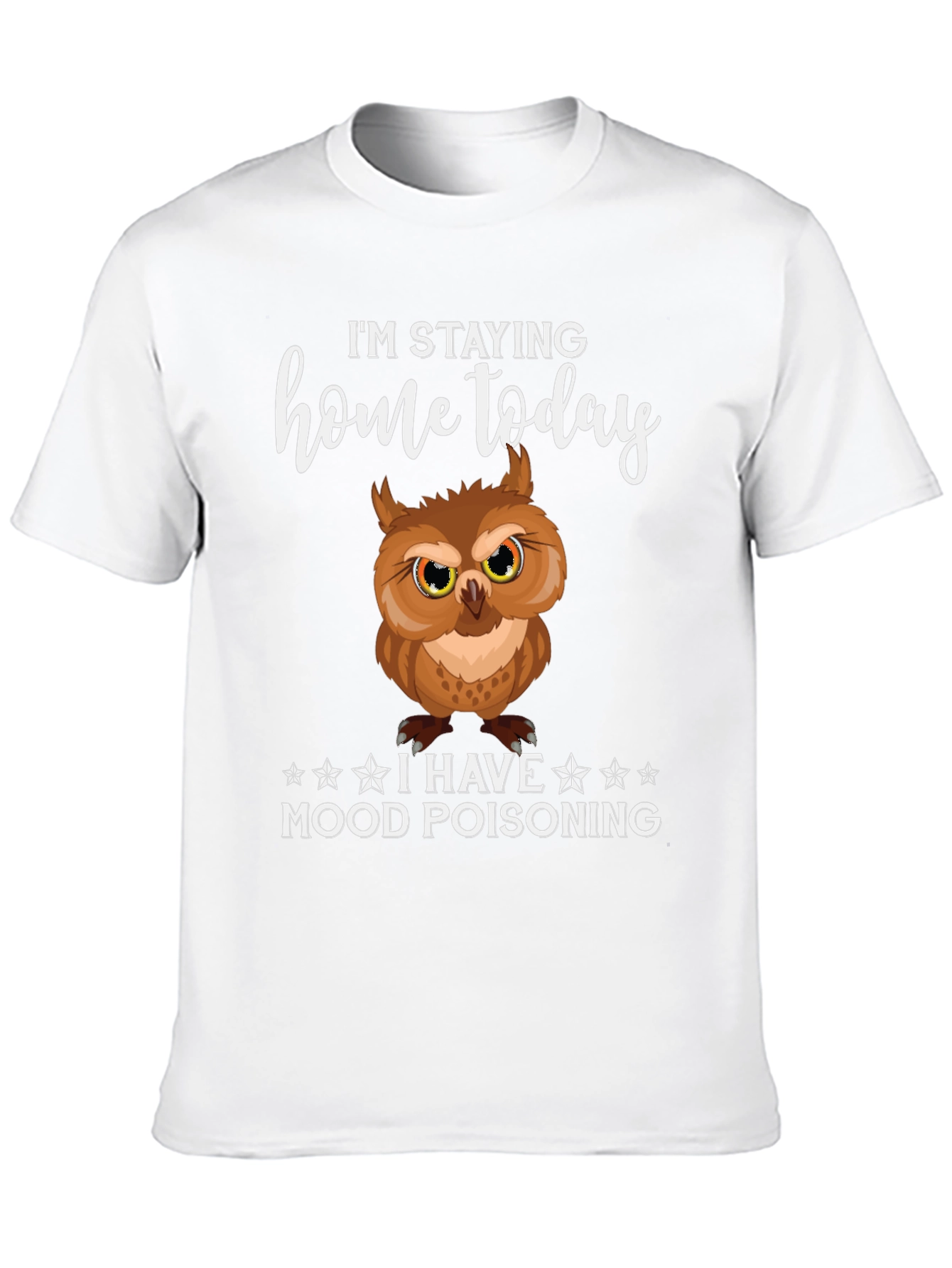 Im Staying Home Mood Poisoning Owl Graphic Tee