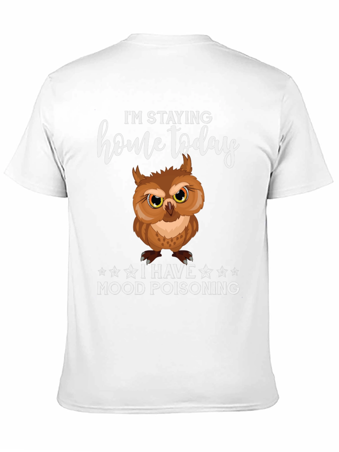 Im Staying Home Mood Poisoning Owl Graphic Tee
