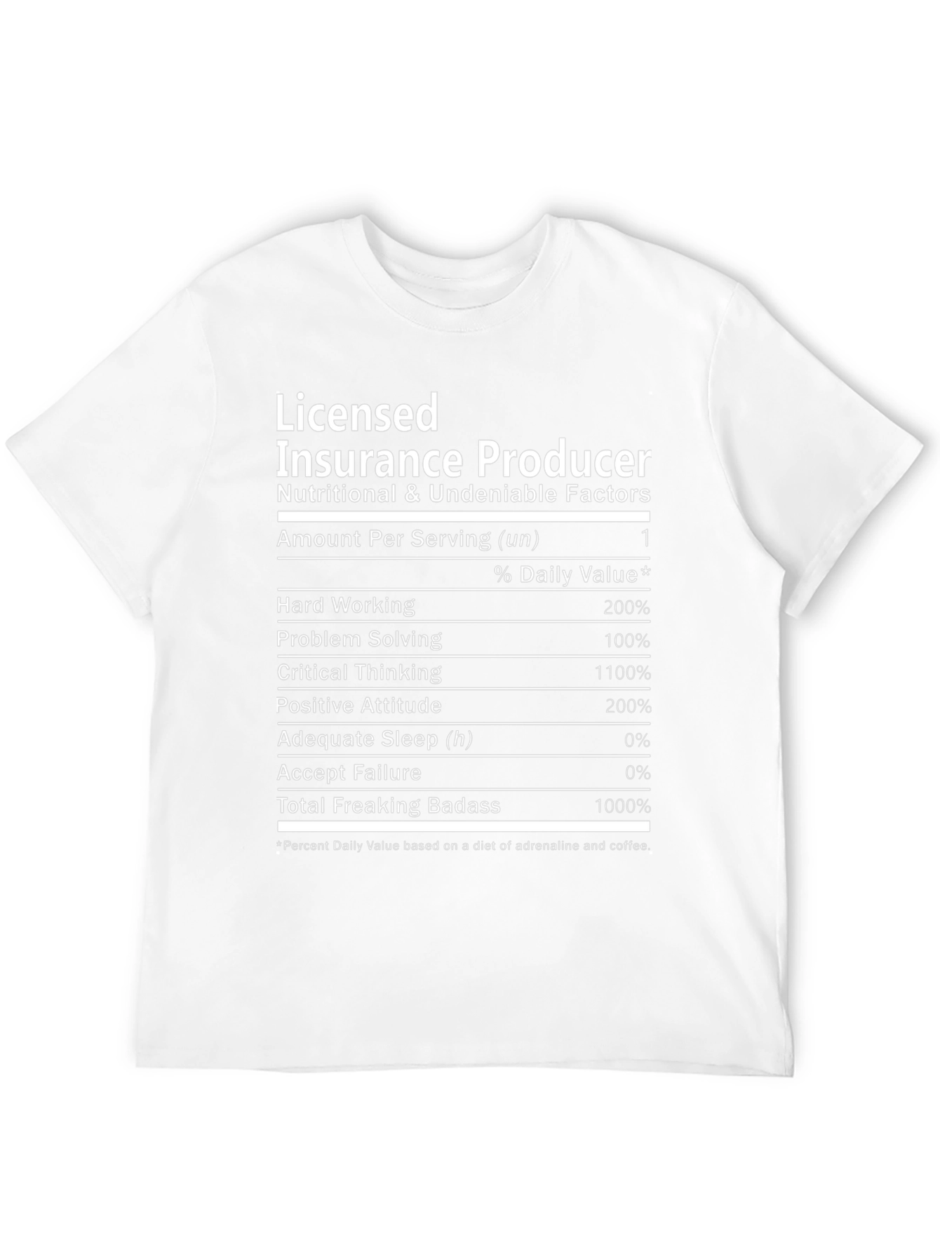 Licensed Insurance Producer T-Shirt - Nutrition Facts