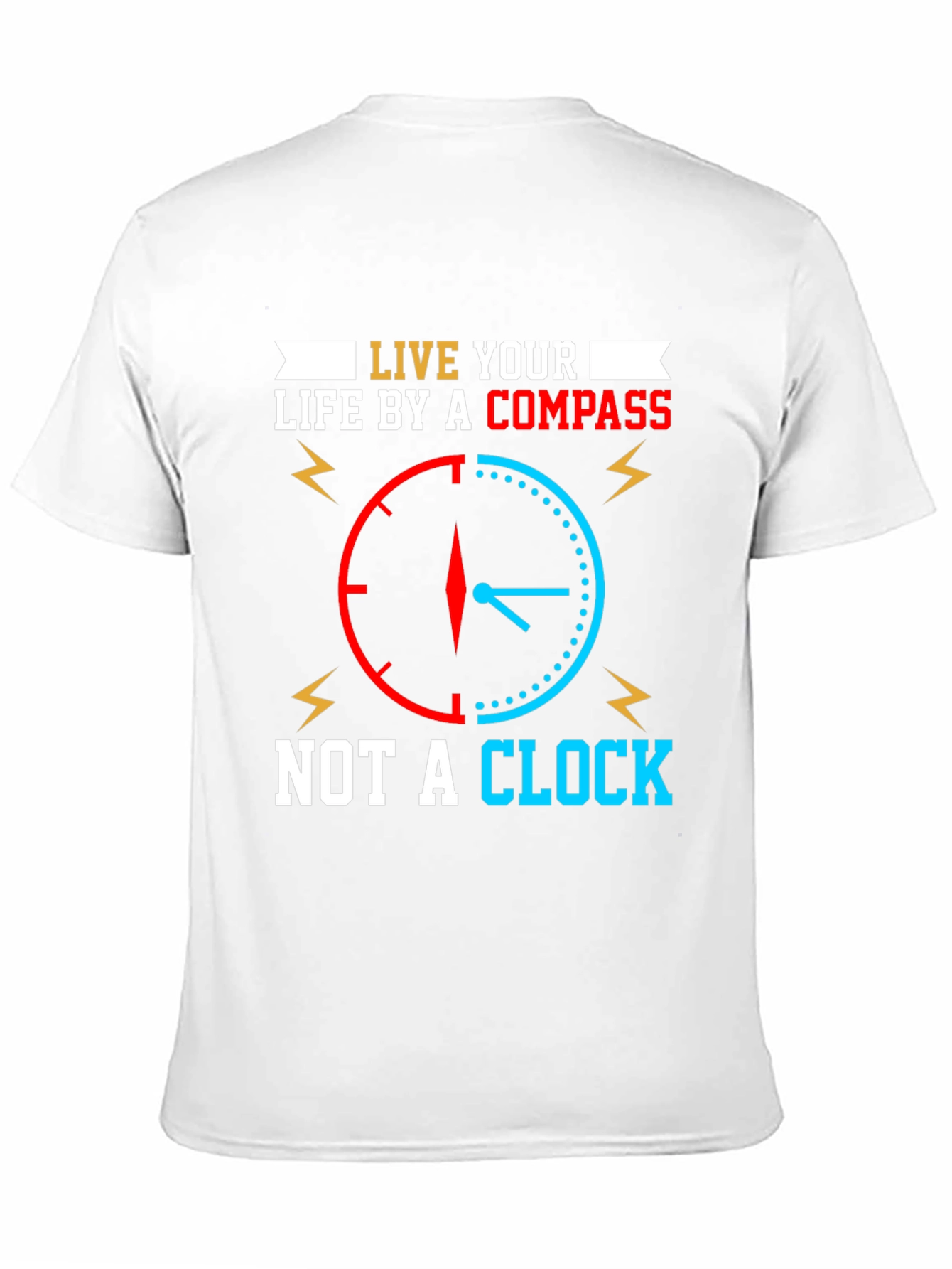 Live by Compass Not Clock T-Shirt