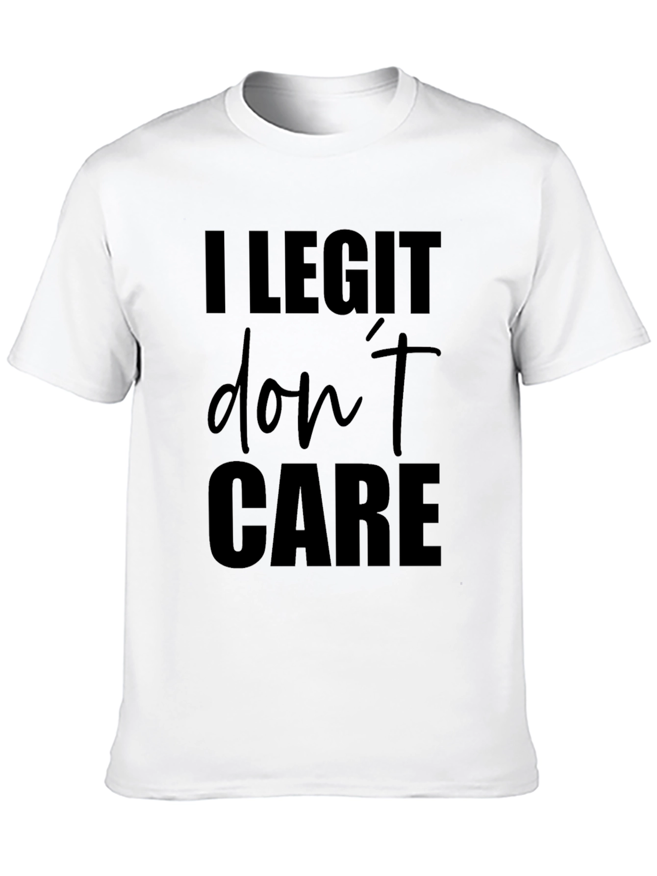 I Legit Dont Care Black T-Shirt