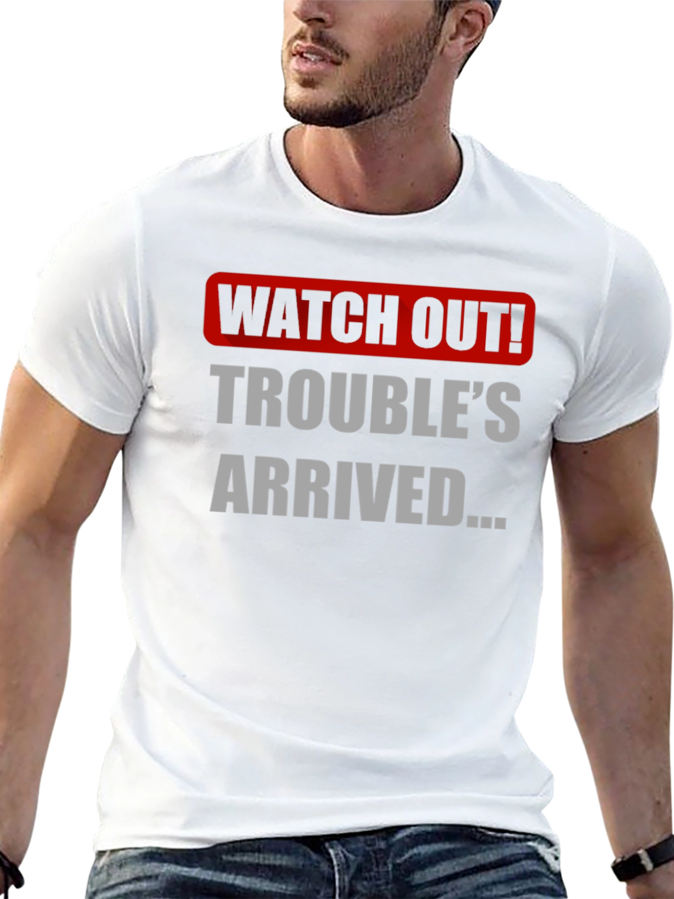 Watch Out! Troubles Arrived Graphic T-Shirt