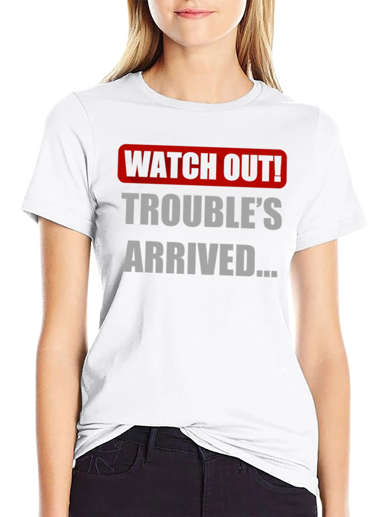 Watch Out! Troubles Arrived Graphic T-Shirt
