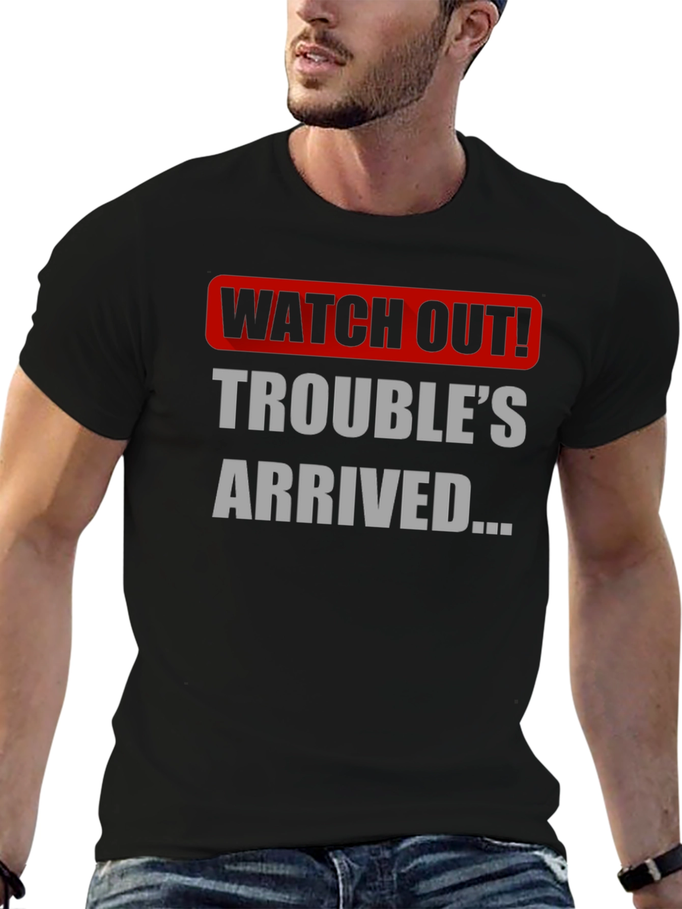 Watch Out! Troubles Arrived Graphic T-Shirt