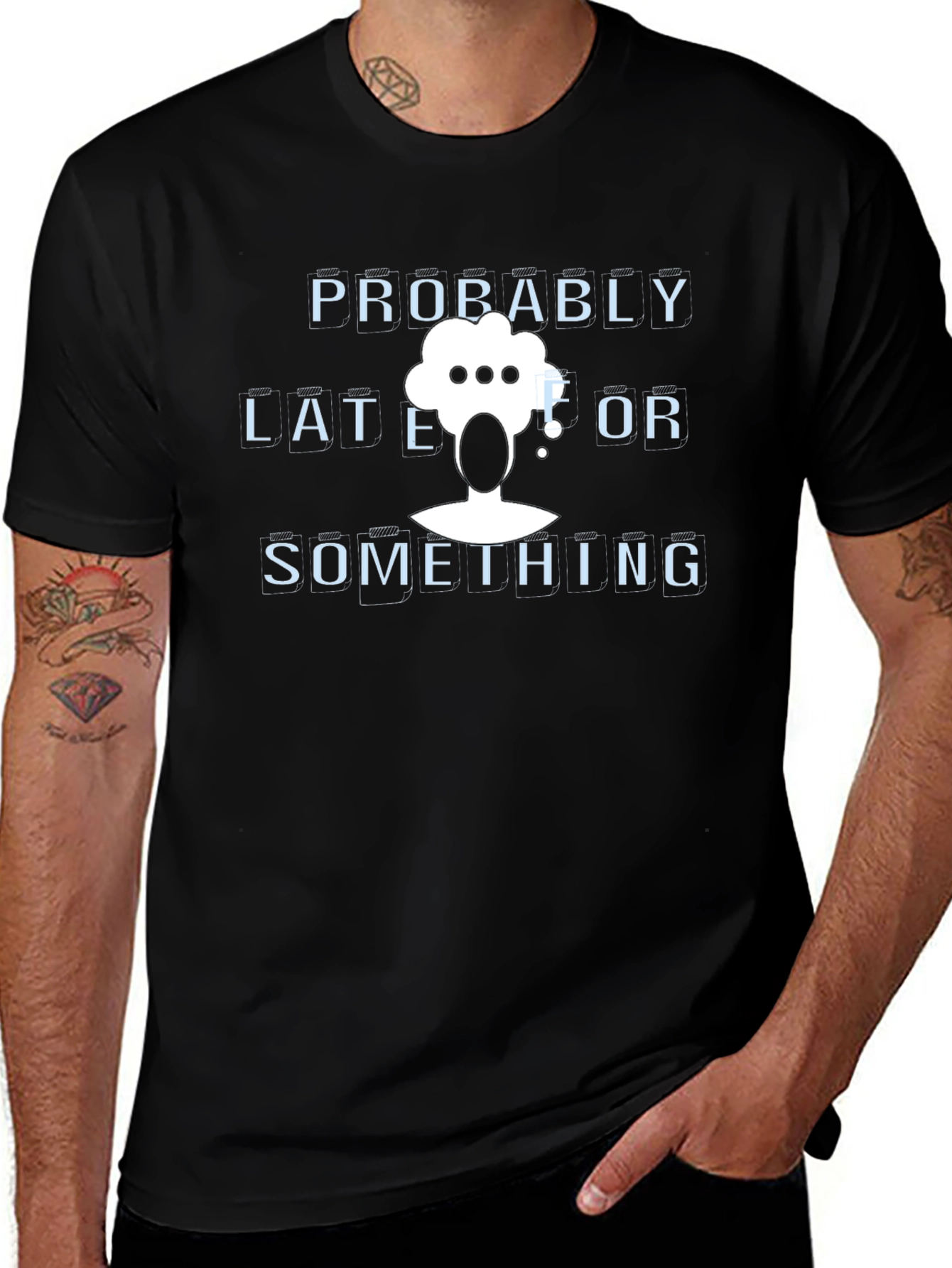 Probably Late or Something Graphic T-Shirt