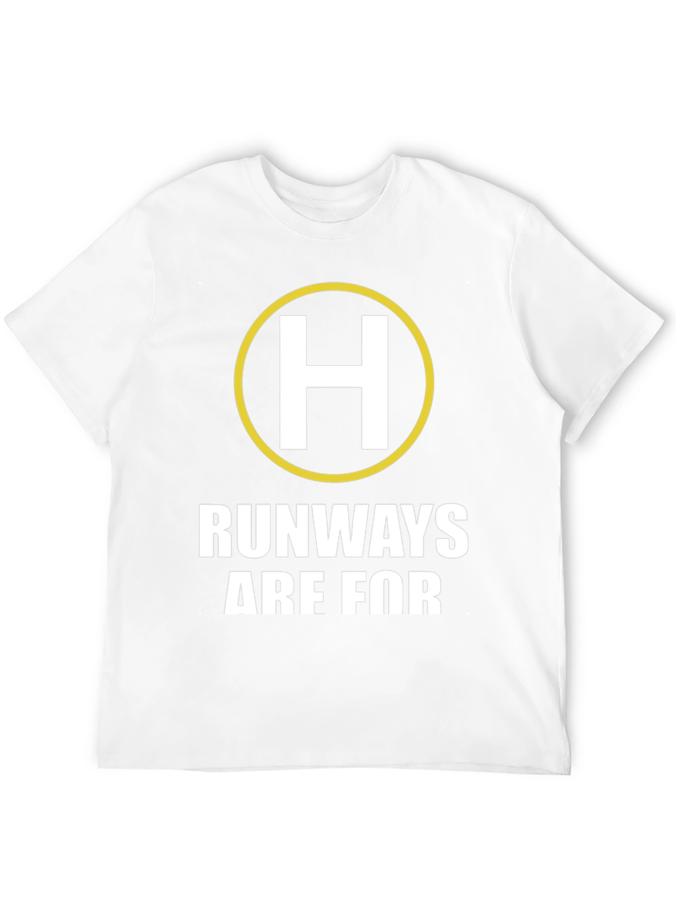 Helicopter Pilot T-Shirt - Runways Are For Cars