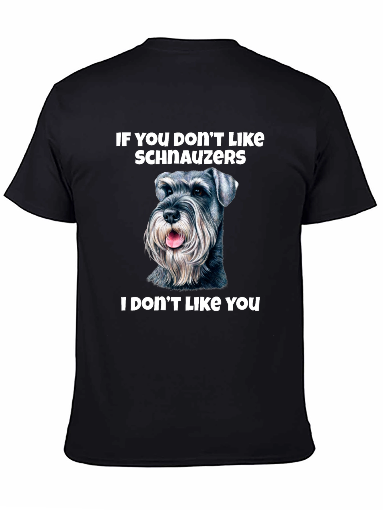 Schnauzer Lover T-Shirt - Funny Dog Tee