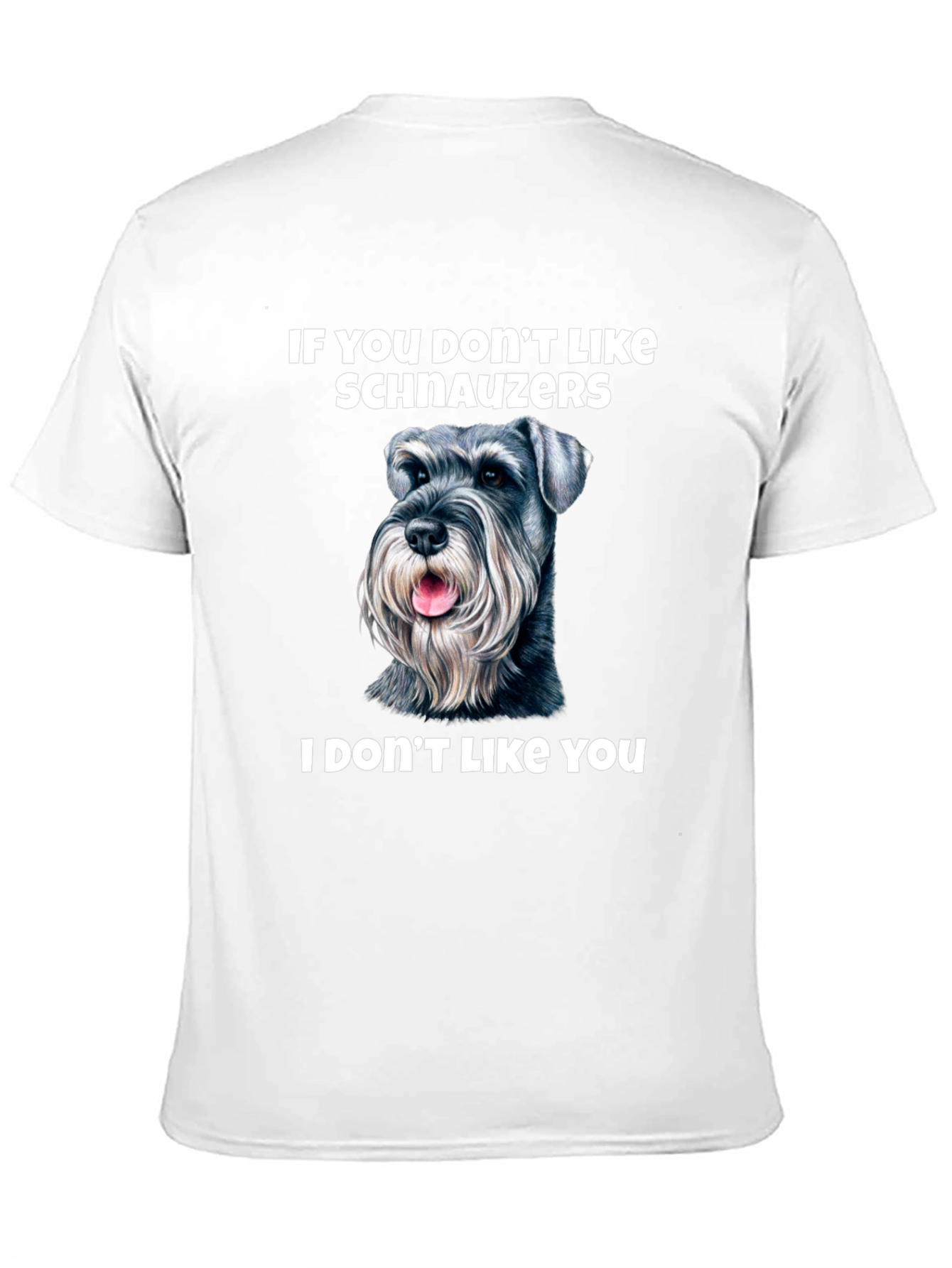 Schnauzer Lover T-Shirt - Funny Dog Tee