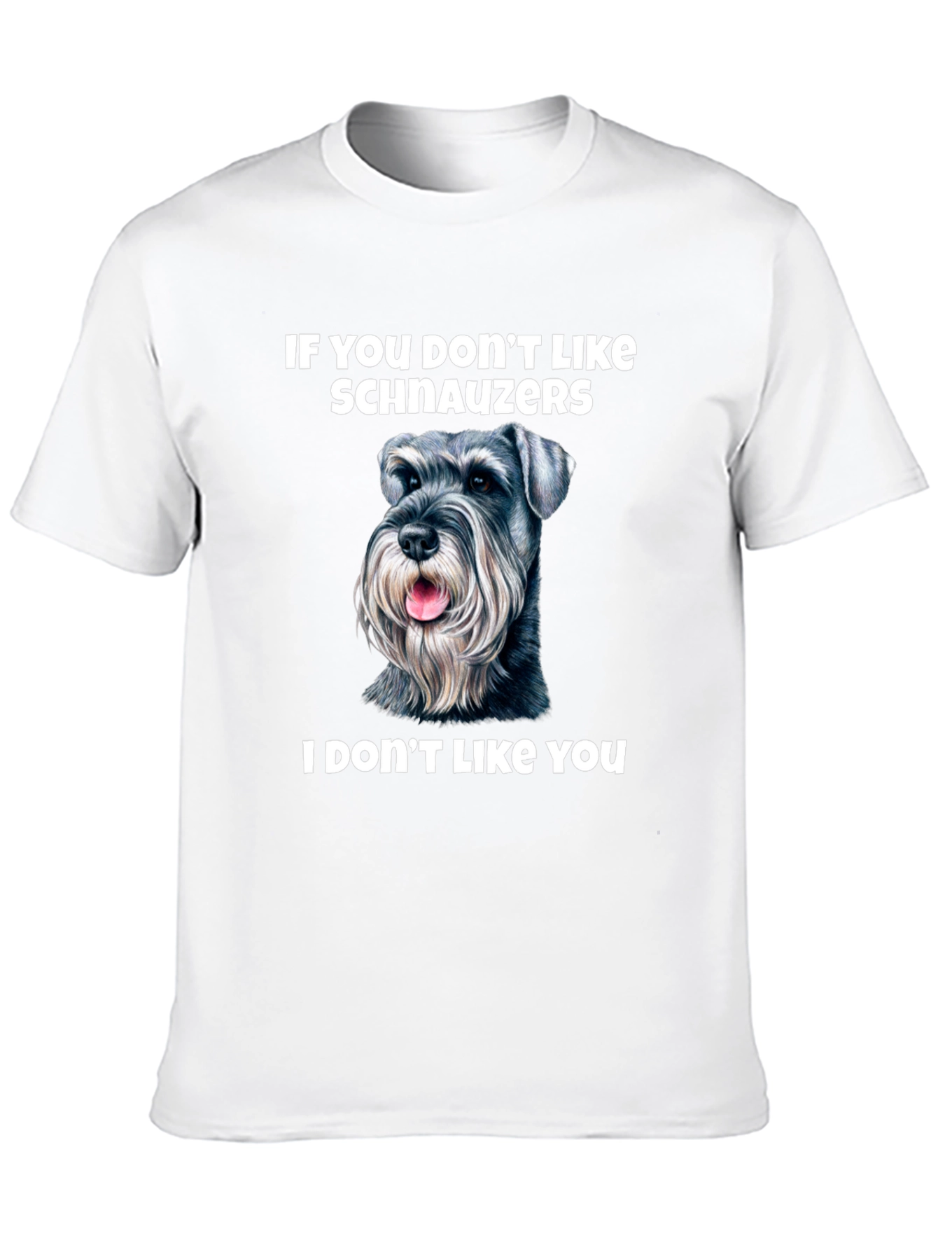 Schnauzer Lover T-Shirt - Funny Dog Tee