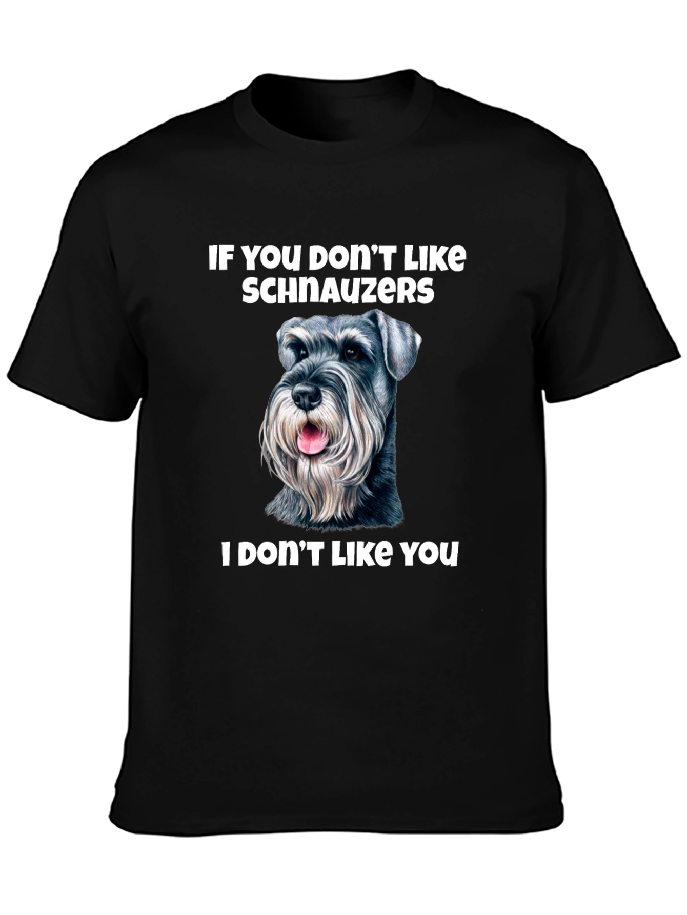 Schnauzer Lover T-Shirt - Funny Dog Tee