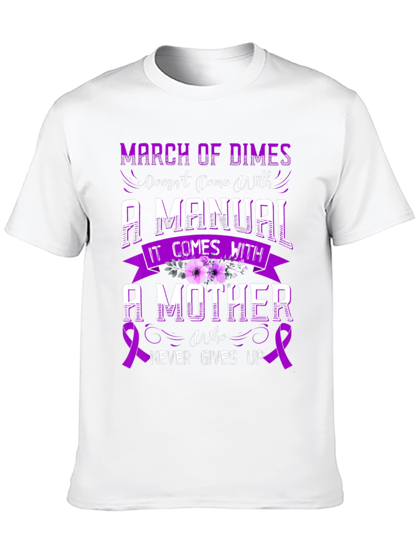 March of Dimes Mother T-Shirt - Never Gives Up