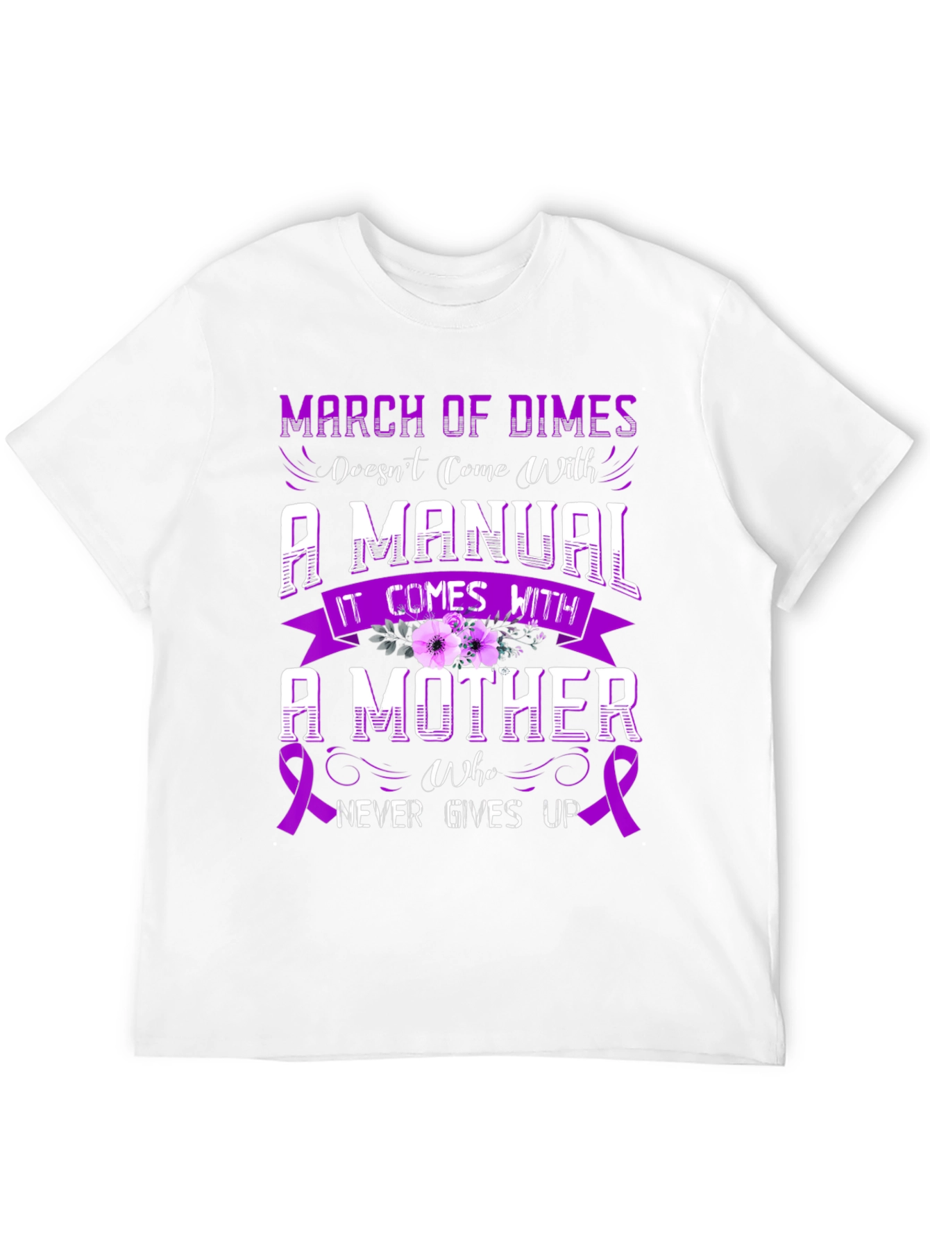 March of Dimes Mother T-Shirt - Never Gives Up