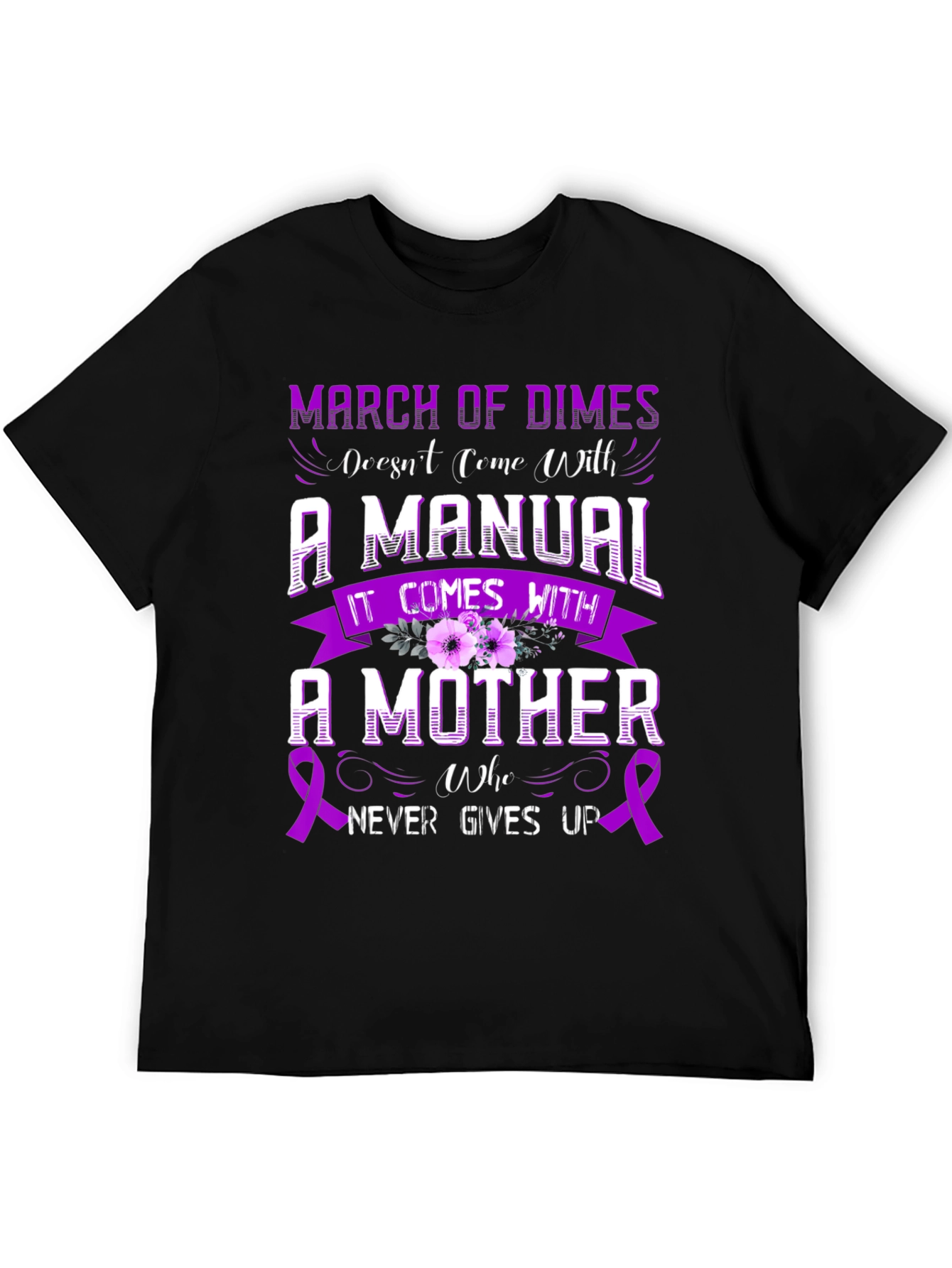 March of Dimes Mother T-Shirt - Never Gives Up