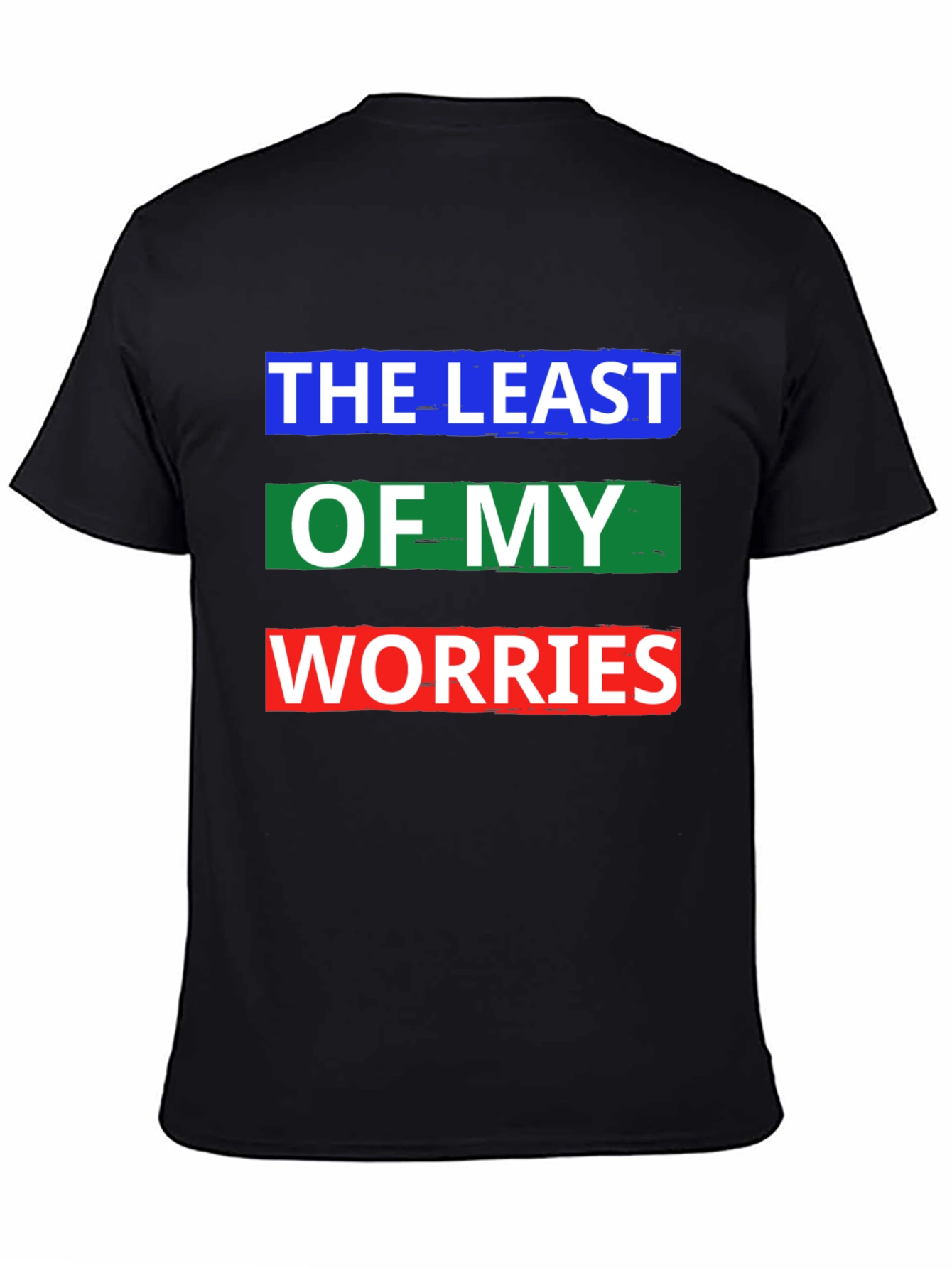 The Least of My Worries Graphic T-Shirt
