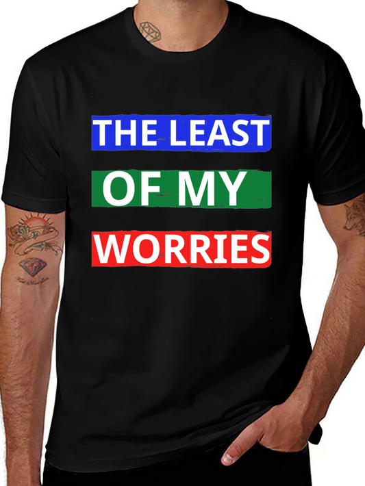 The Least of My Worries Graphic T-Shirt
