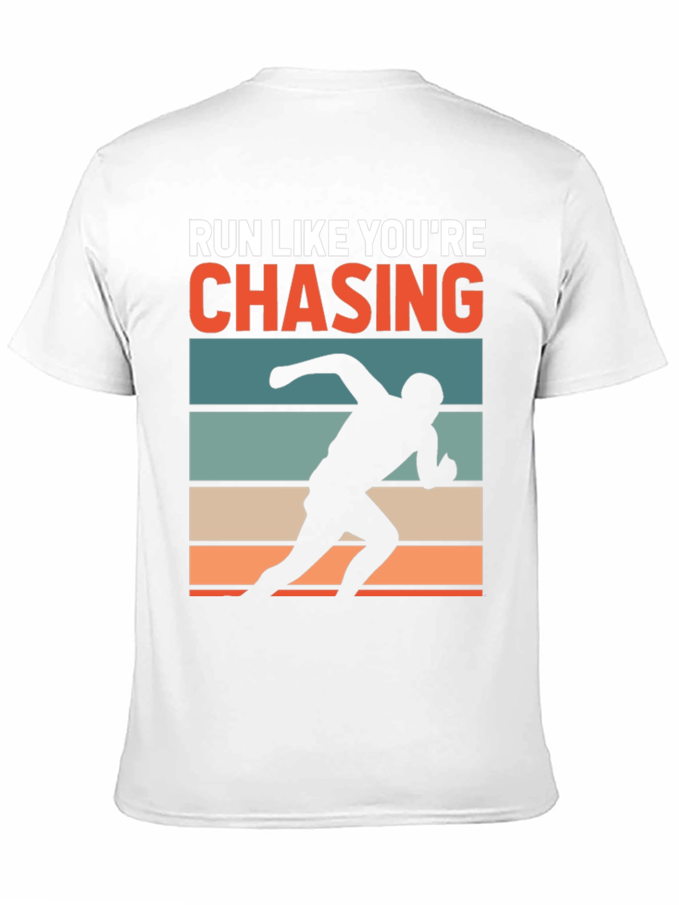 Run Like Youre Chasing T-Shirt