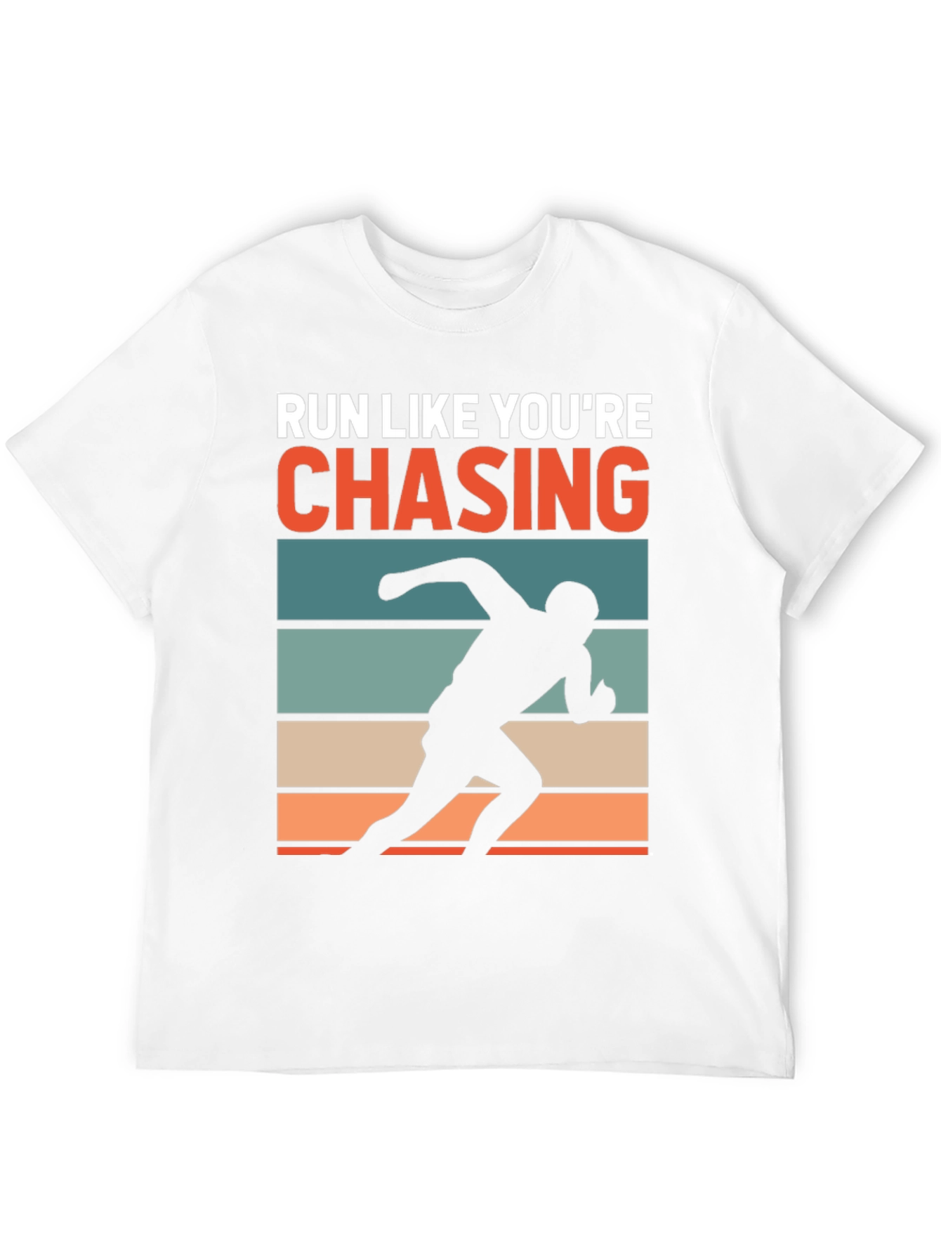 Run Like Youre Chasing T-Shirt