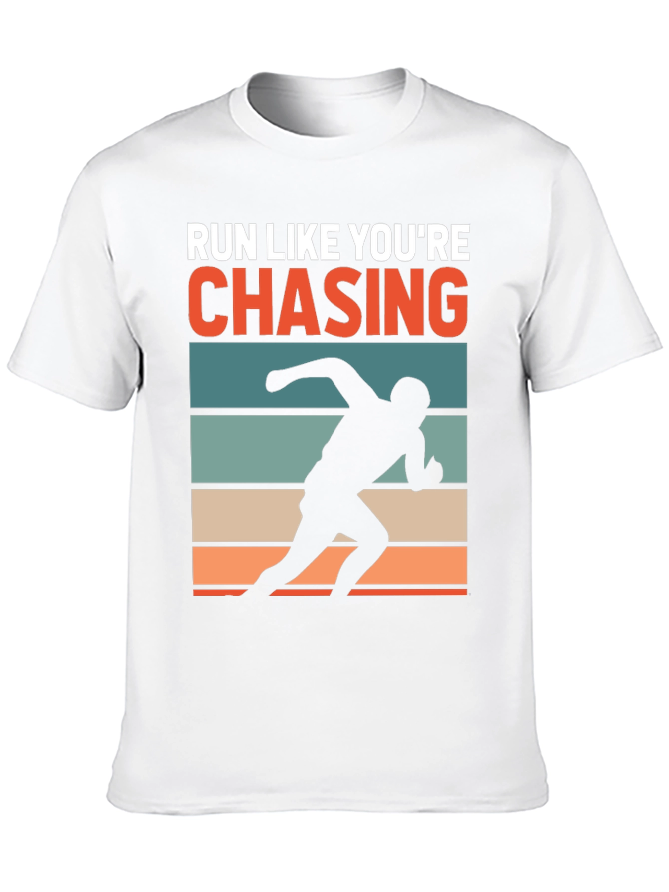 Run Like Youre Chasing T-Shirt