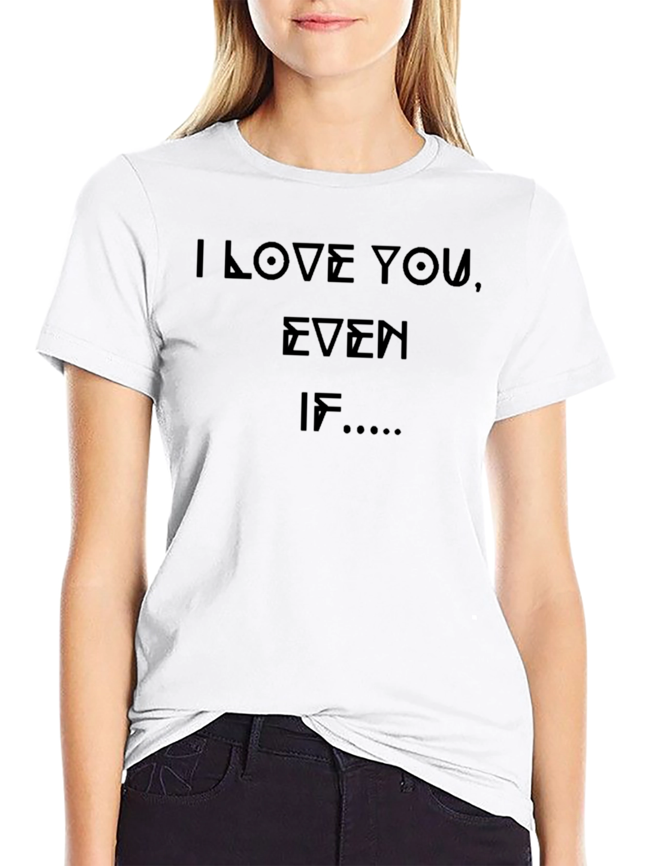 I Love You Even If... Black Graphic Tee