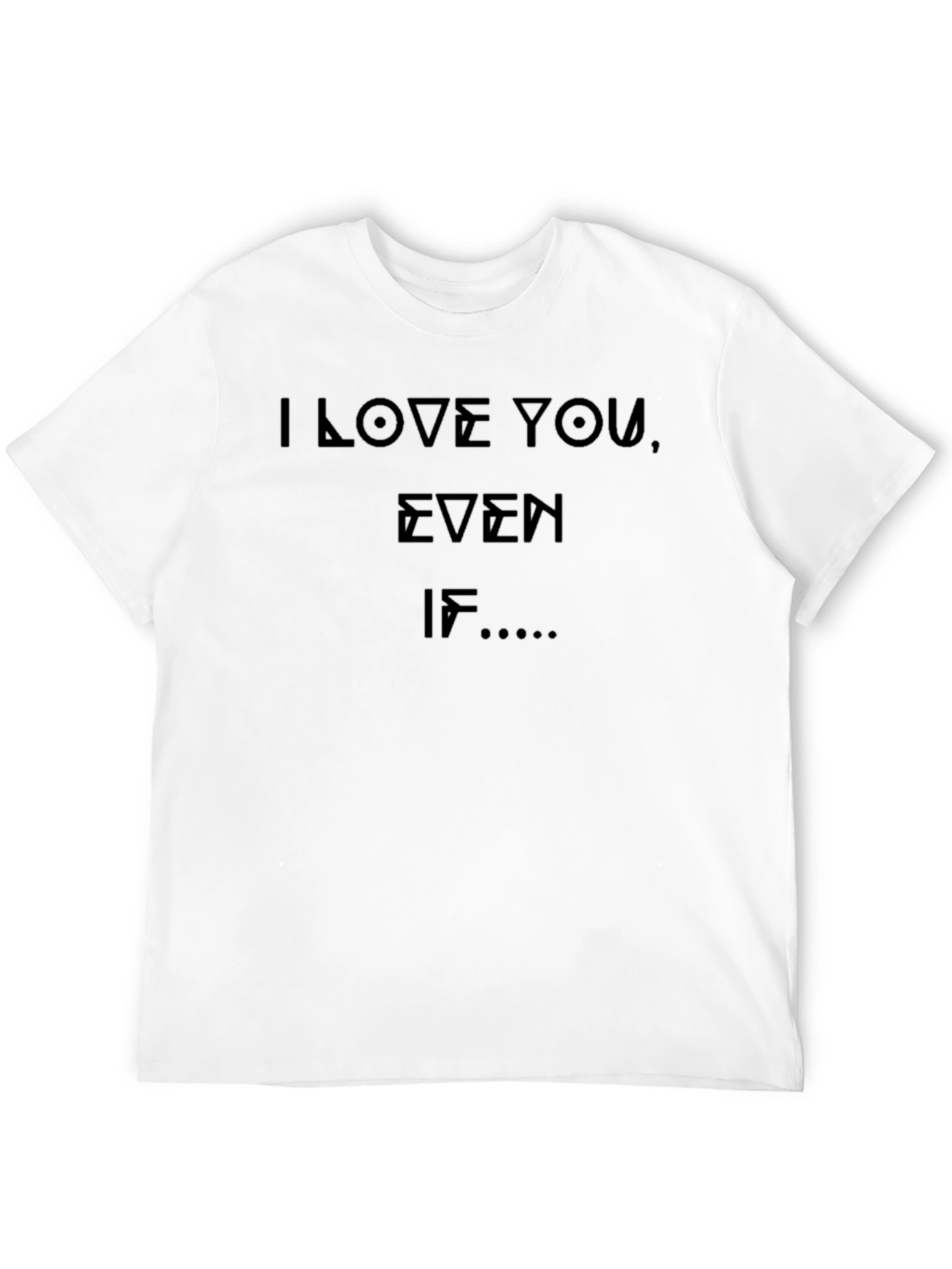 I Love You Even If... Black Graphic Tee