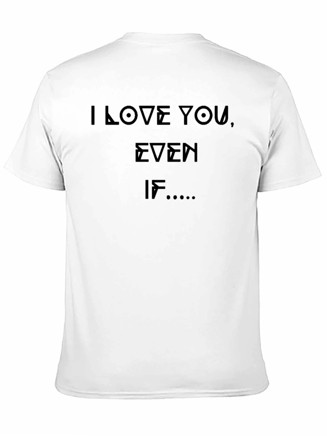 I Love You Even If... Black Graphic Tee