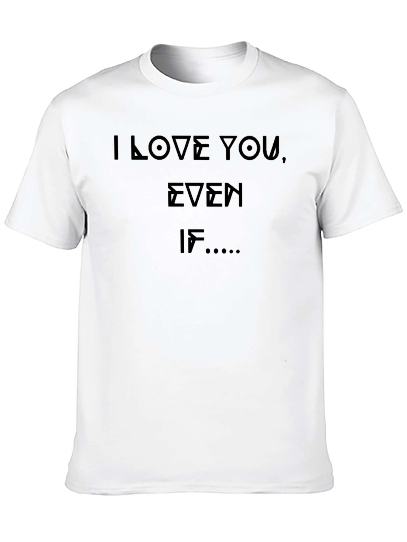 I Love You Even If... Black Graphic Tee