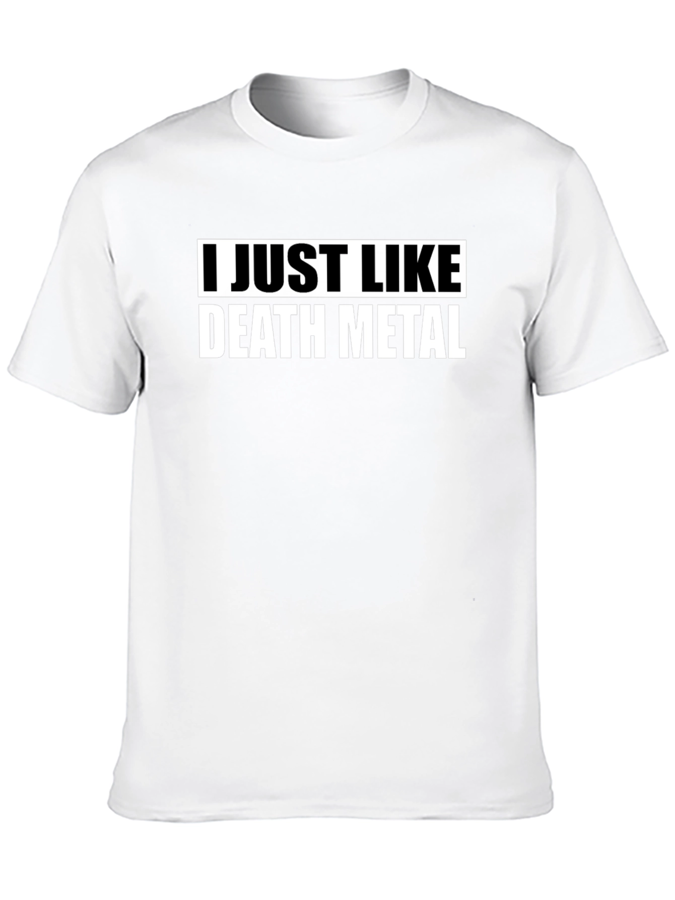 I Just Like Death Metal Black T-Shirt