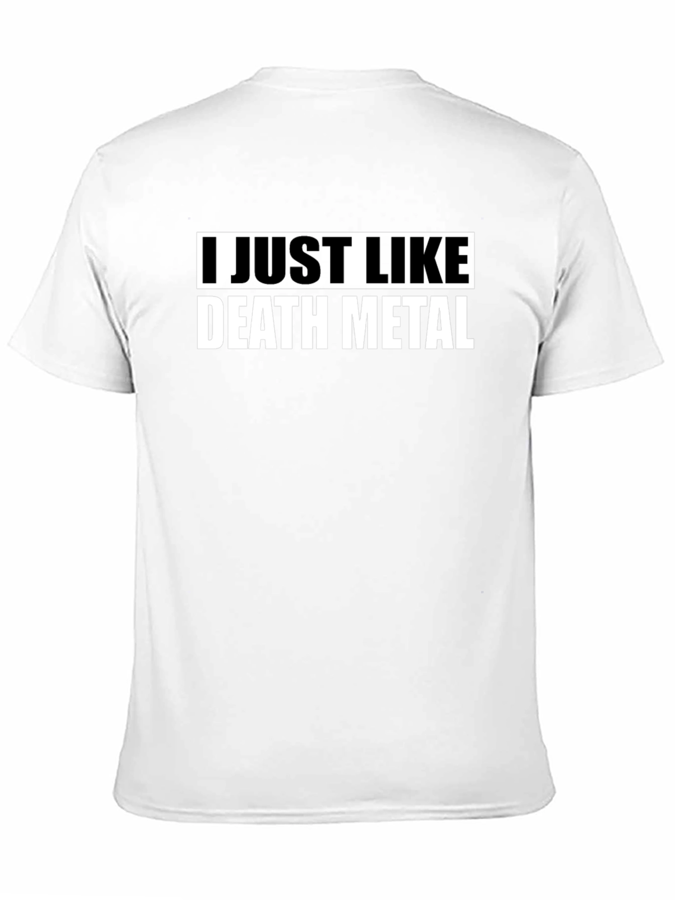 I Just Like Death Metal Black T-Shirt