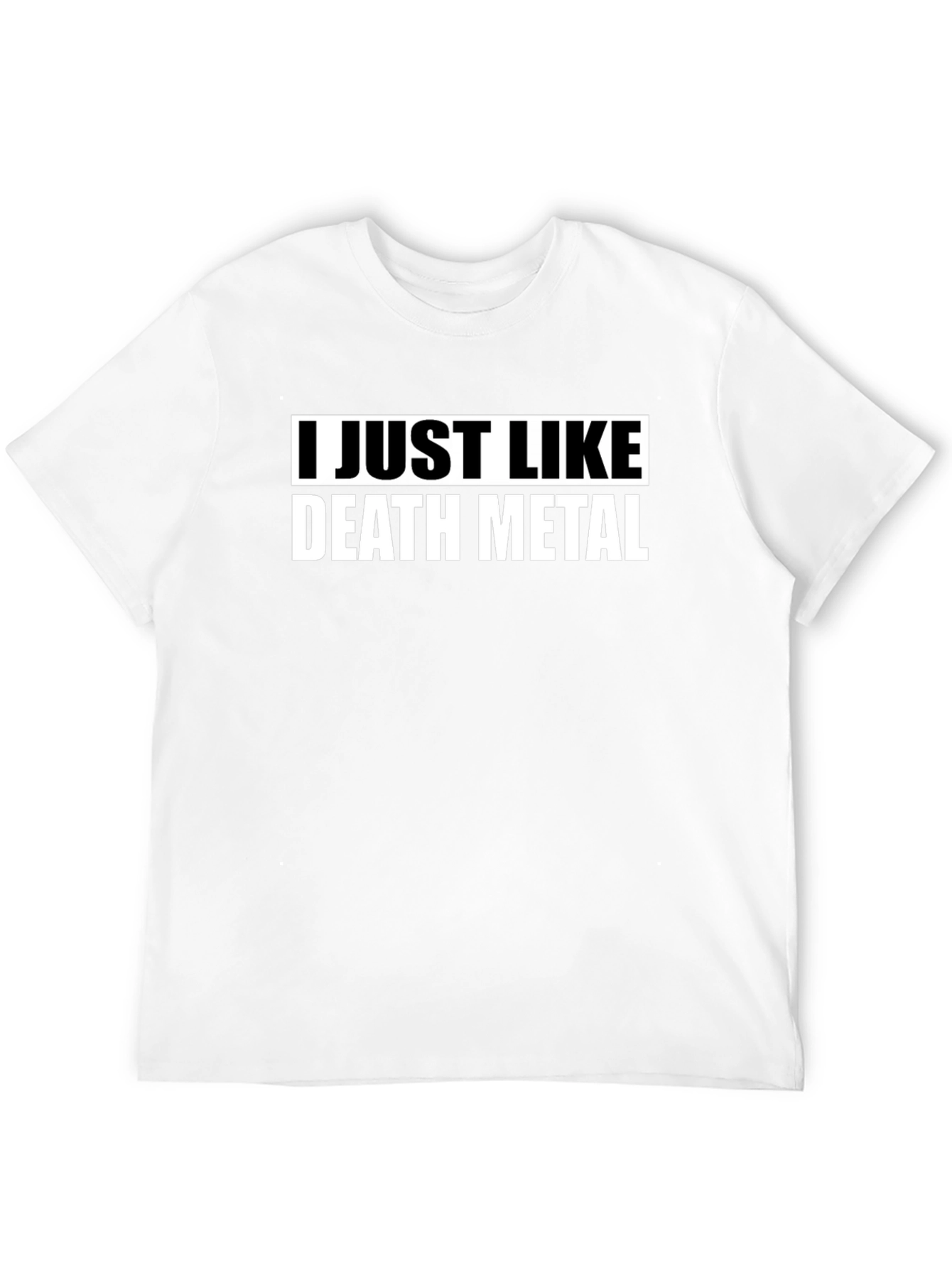 I Just Like Death Metal Black T-Shirt