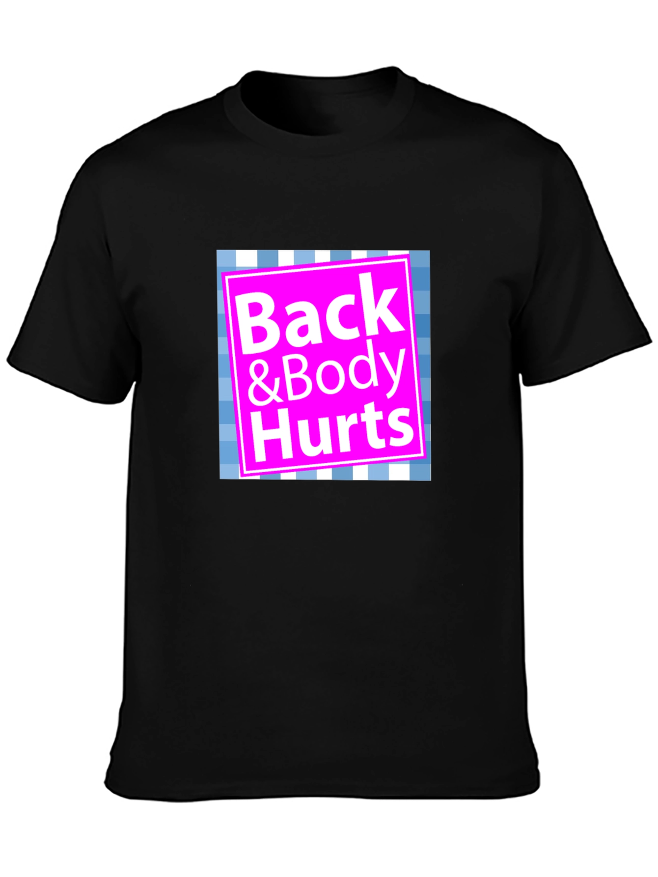 Back & Body Hurts Graphic T-Shirt