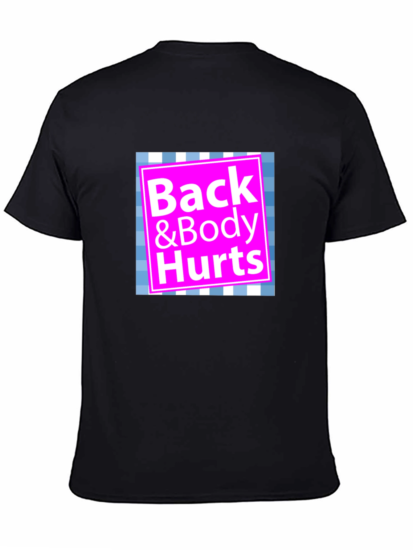 Back & Body Hurts Graphic T-Shirt
