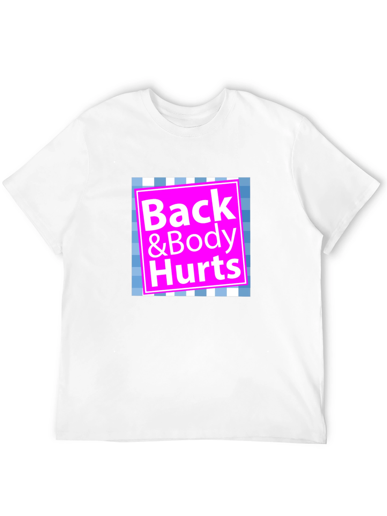 Back & Body Hurts Graphic T-Shirt
