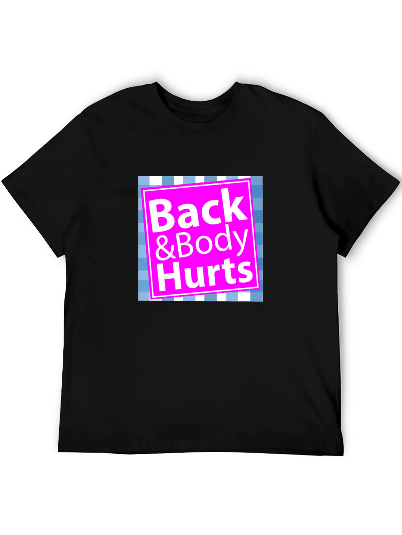 Back & Body Hurts Graphic T-Shirt