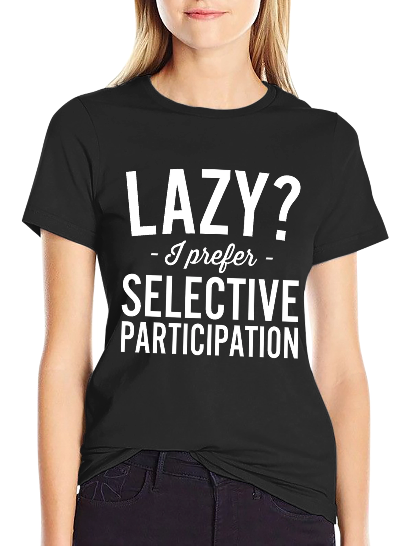 Lazy? Selective Participation T-Shirt - Funny Slogan Tee