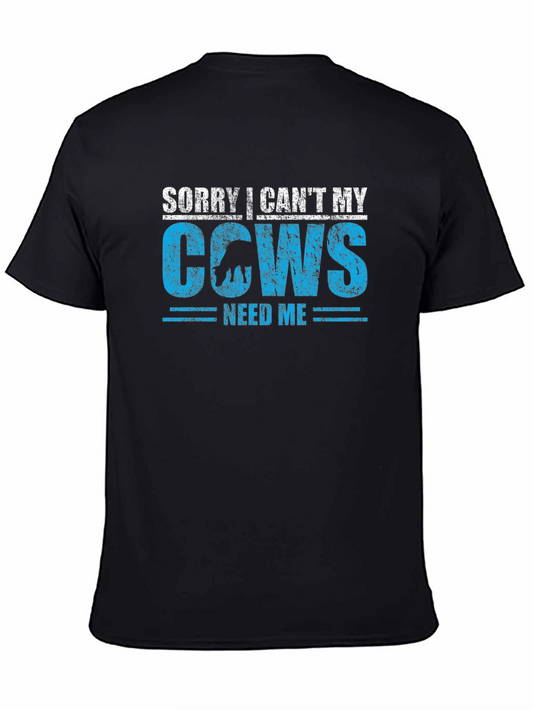 Sorry I Cant My Cows Need Me T-Shirt