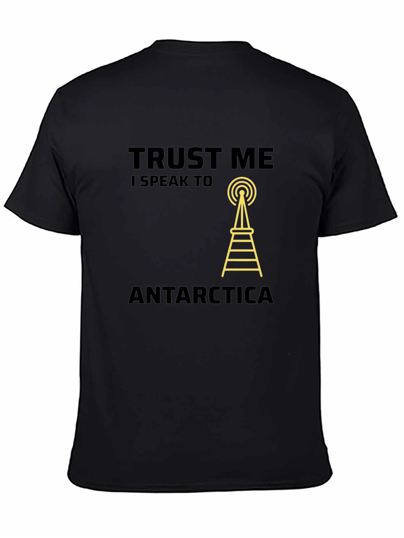 Trust Me I Speak to Antarctica T-Shirt