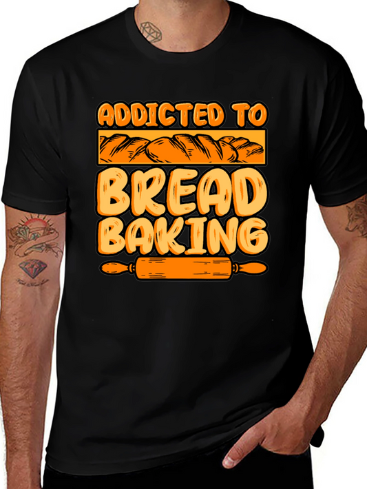 Addicted to Bread Baking Graphic T-Shirt