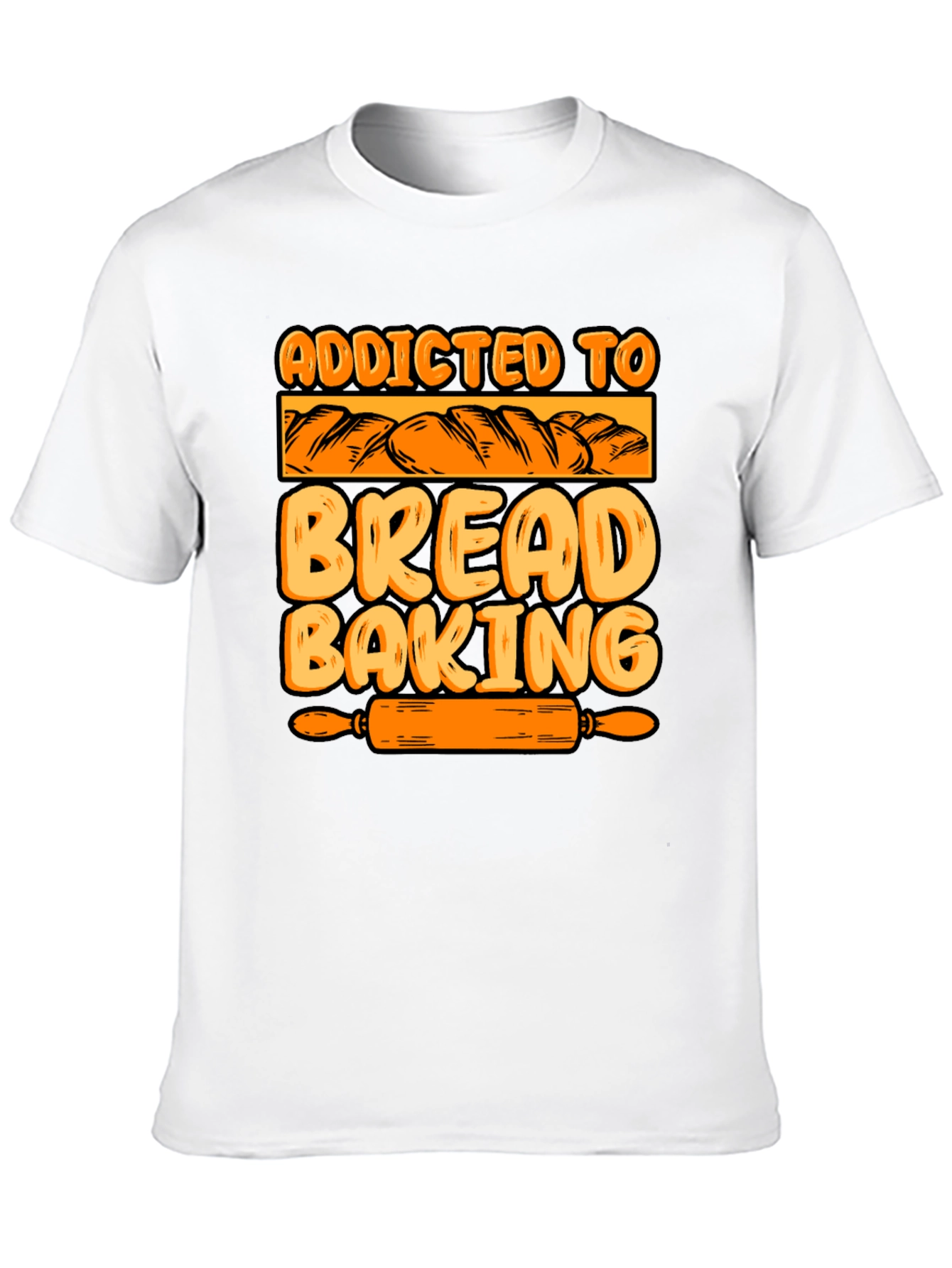 Addicted to Bread Baking Graphic T-Shirt