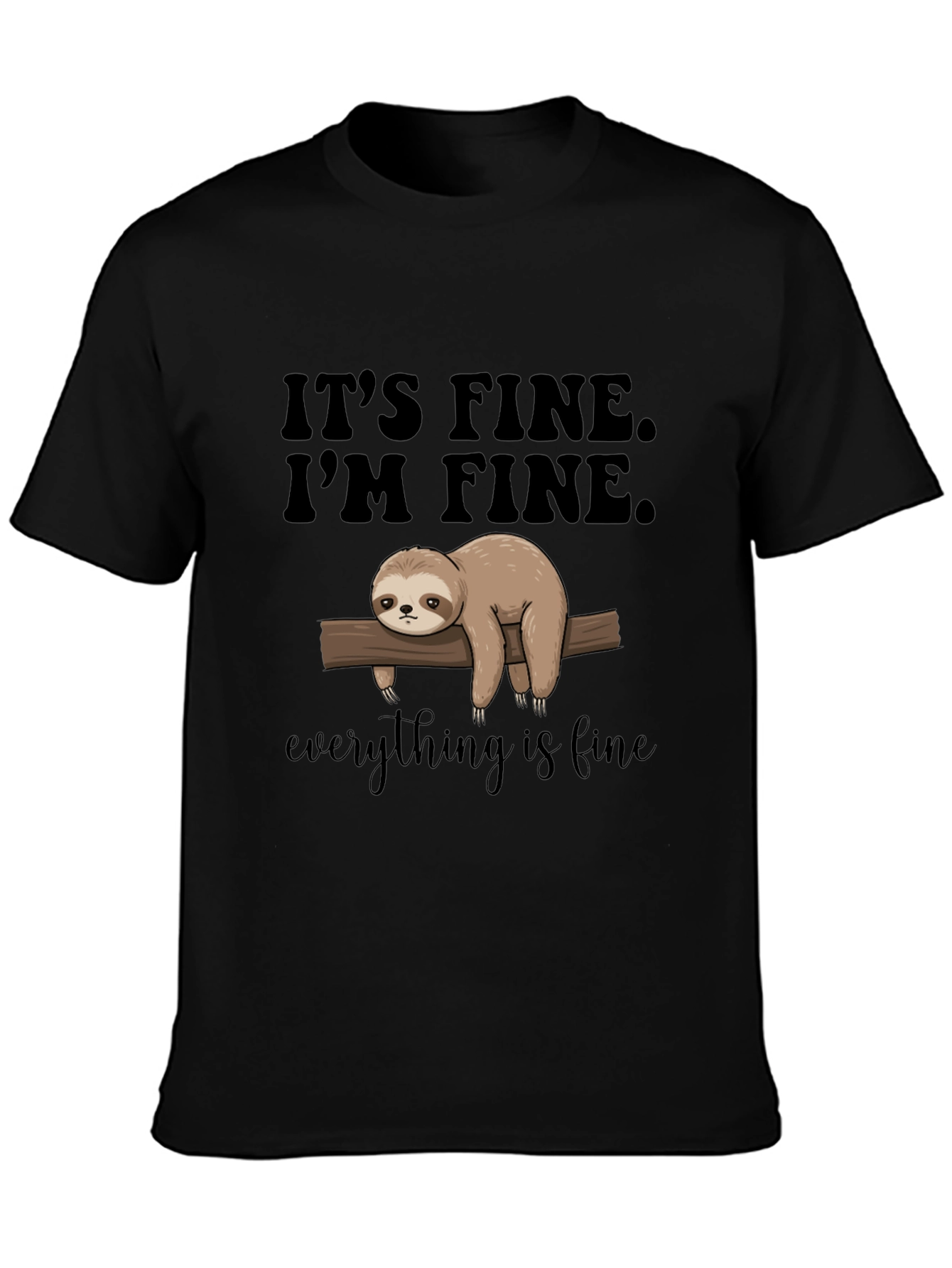 Its Fine Im Fine Everything is Fine Sloth T-Shirt