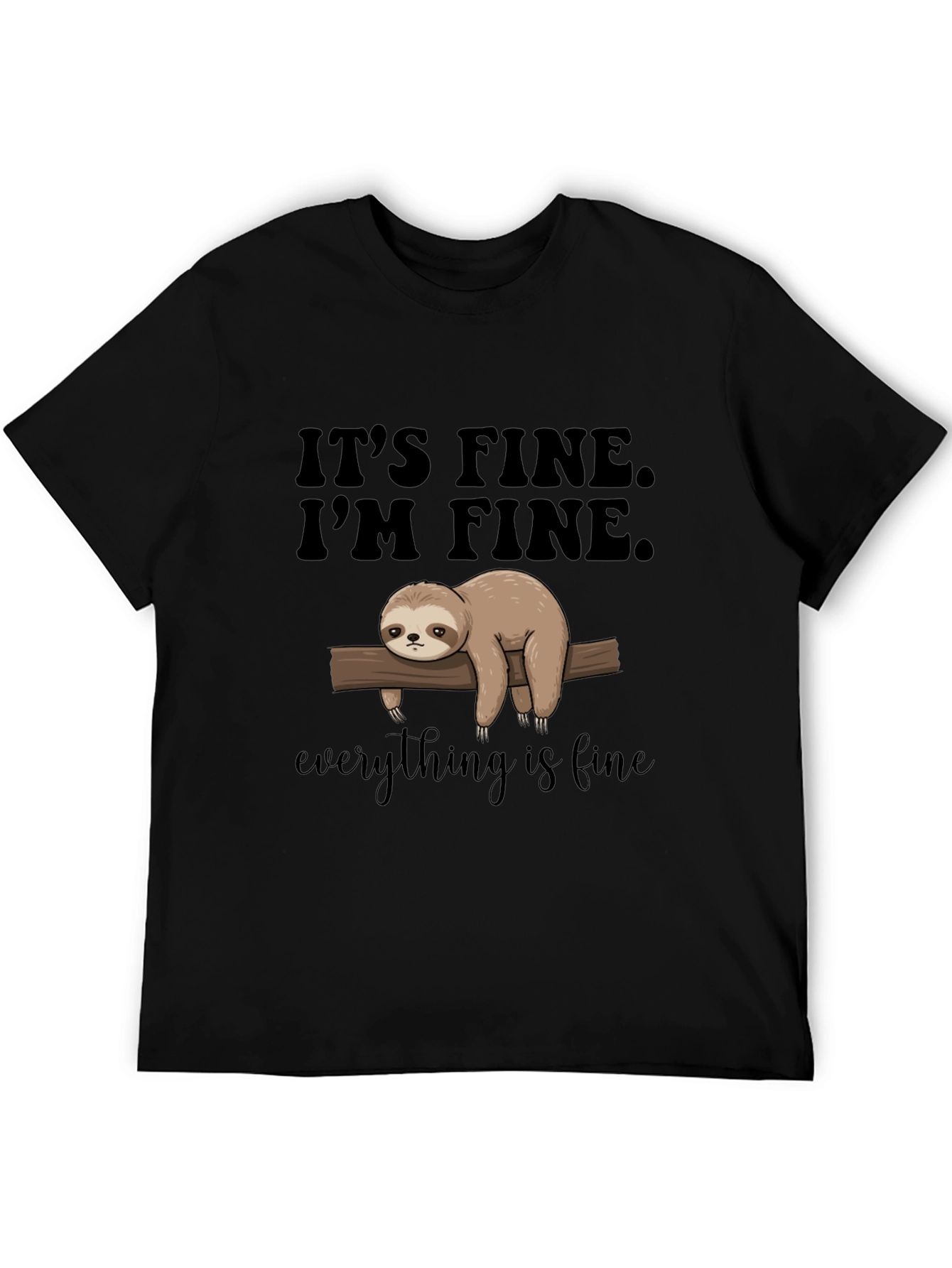 Its Fine Im Fine Everything is Fine Sloth T-Shirt
