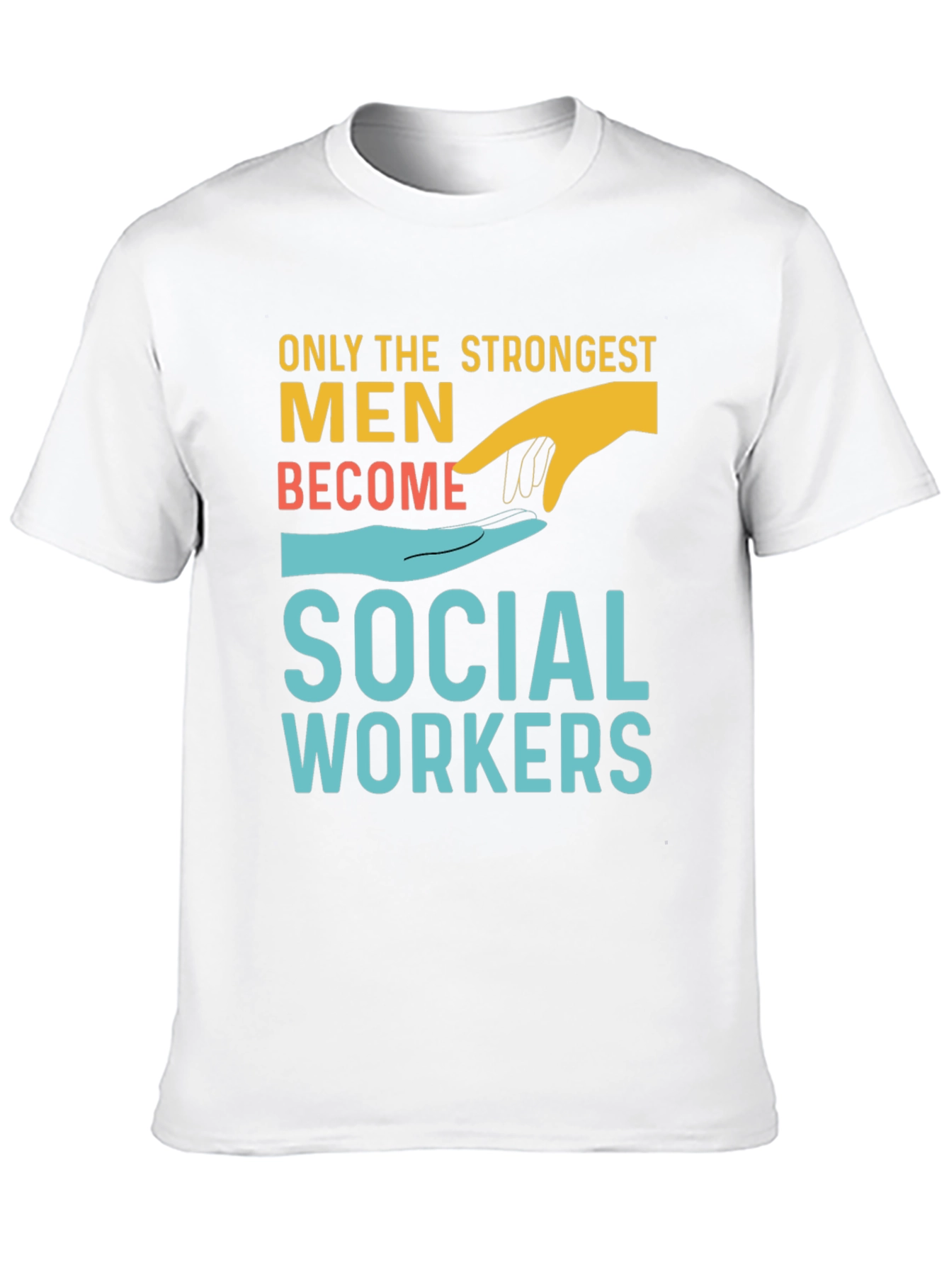 Strongest Men Social Workers T-Shirt