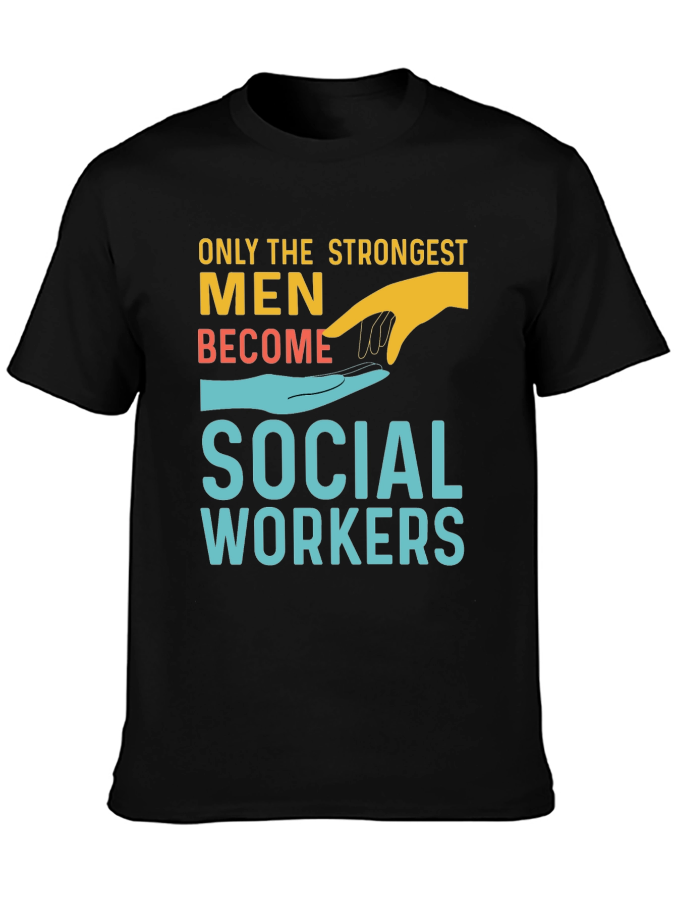 Strongest Men Social Workers T-Shirt