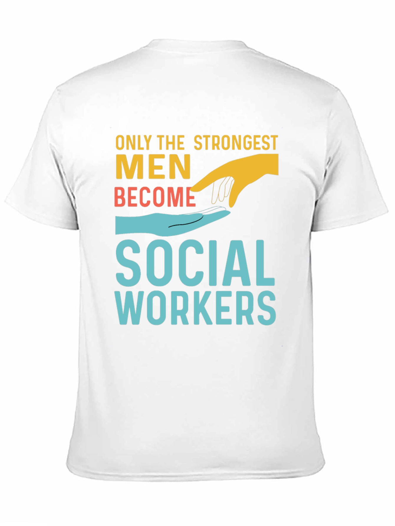 Strongest Men Social Workers T-Shirt
